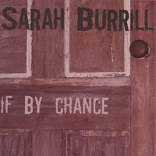 Sarah Burrill - If By Chance   - COMPACT DISCS [CD] price history on PriceWatchPro