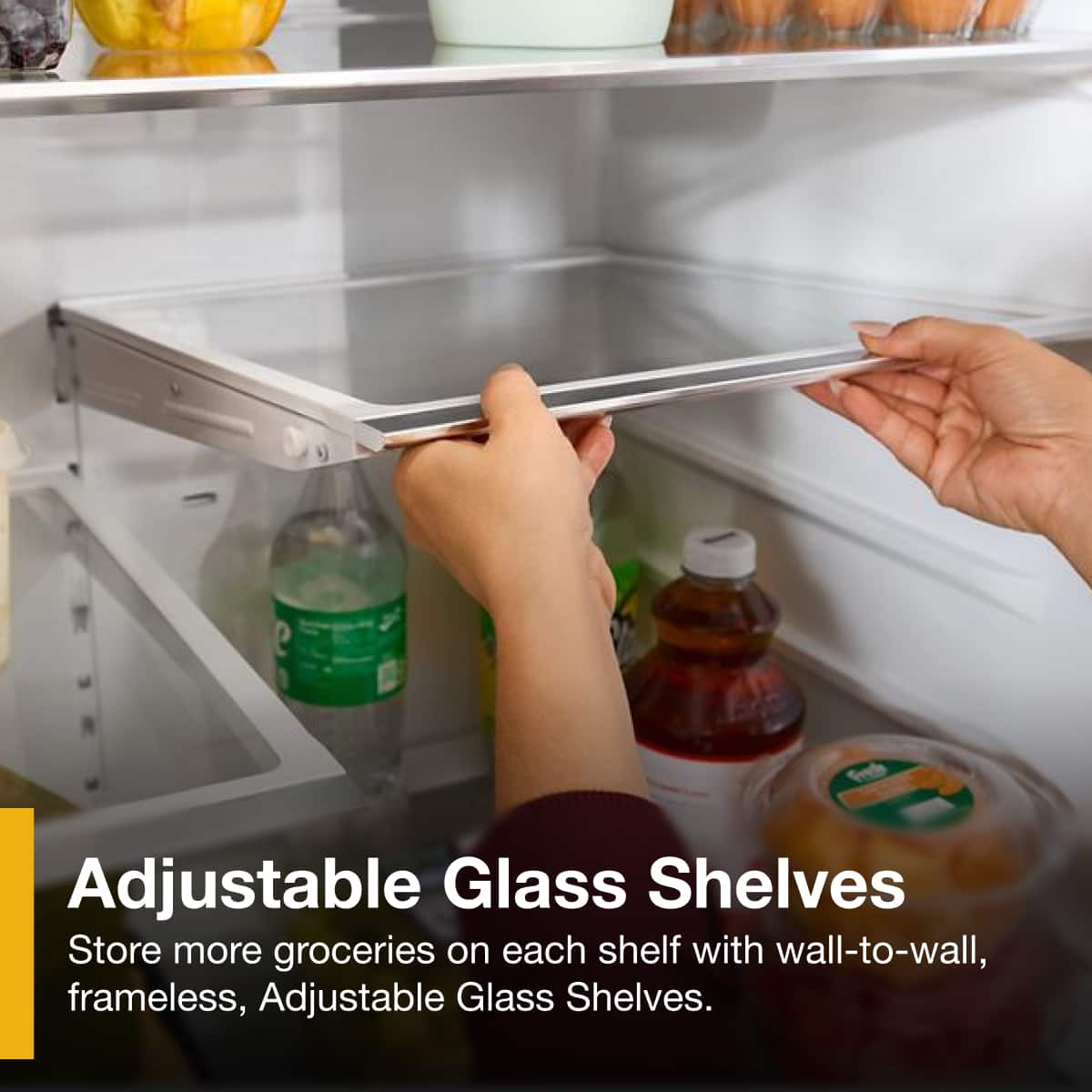 Adjustable Glass Shelves
Store more groceries on each shelf with wall-to-wall, frameless, Adjustable Glass Shelves.