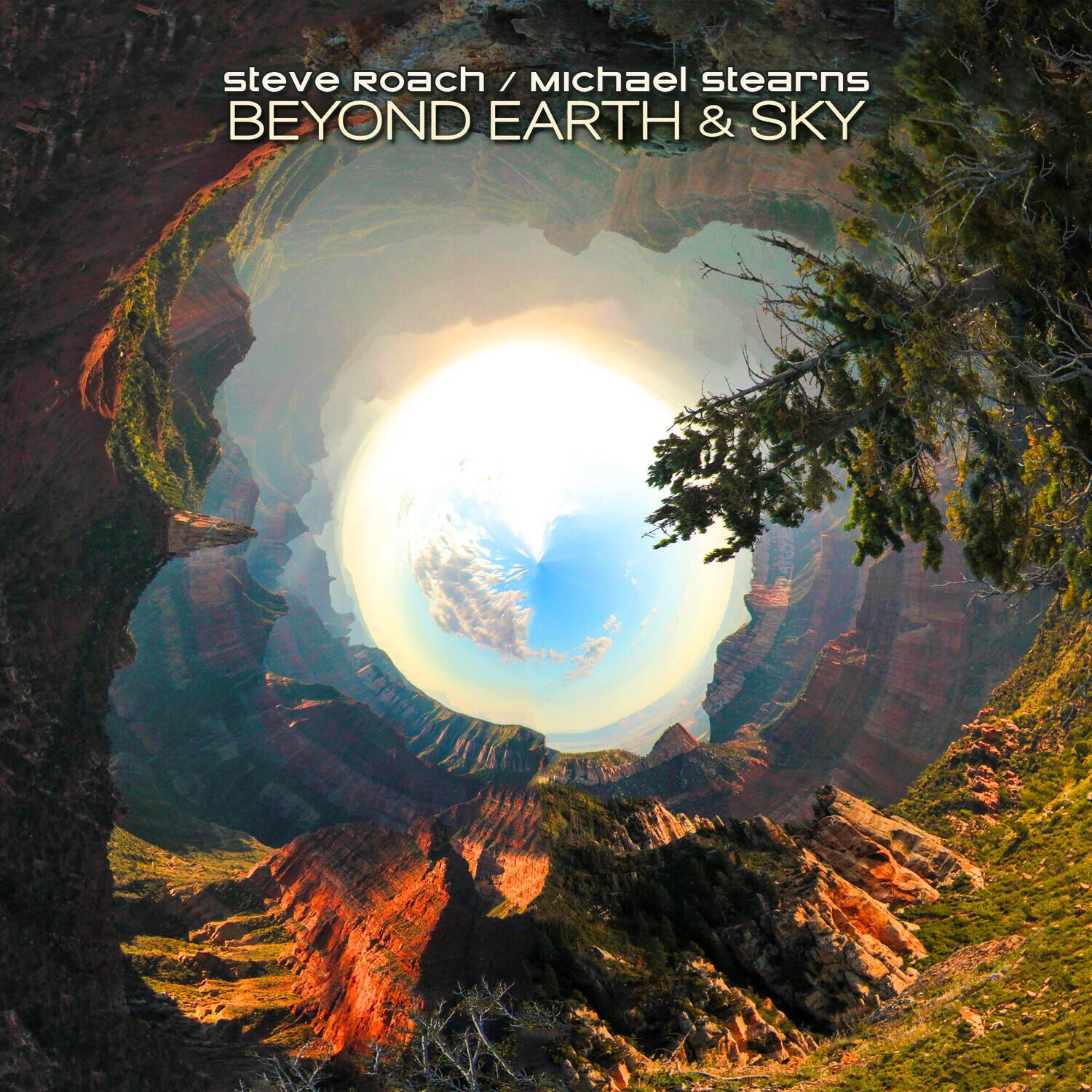 steve roach / michael stearns  
BEYOND EARTH & SKY