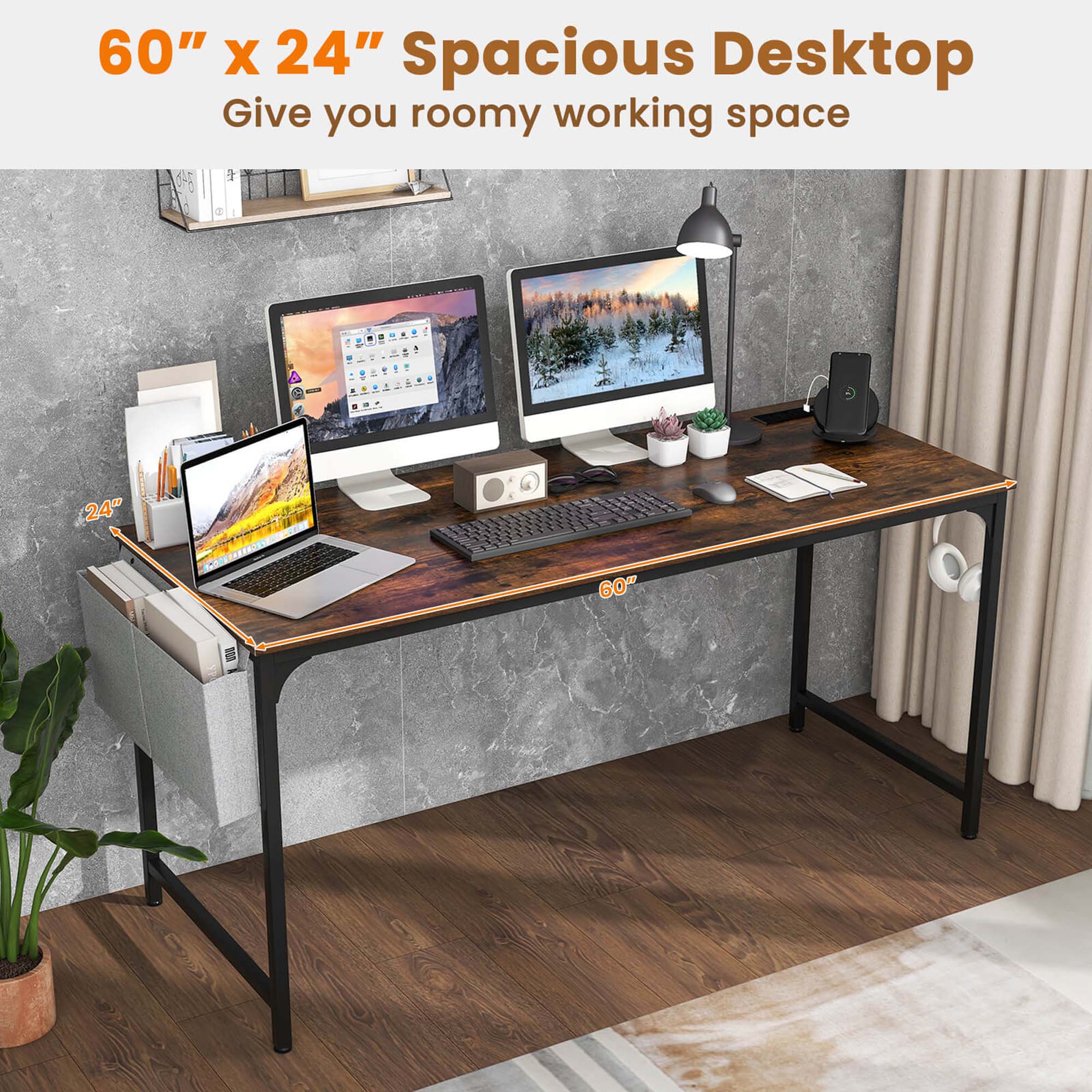 60" x 24" Spacious Desktop  
Give you roomy working space