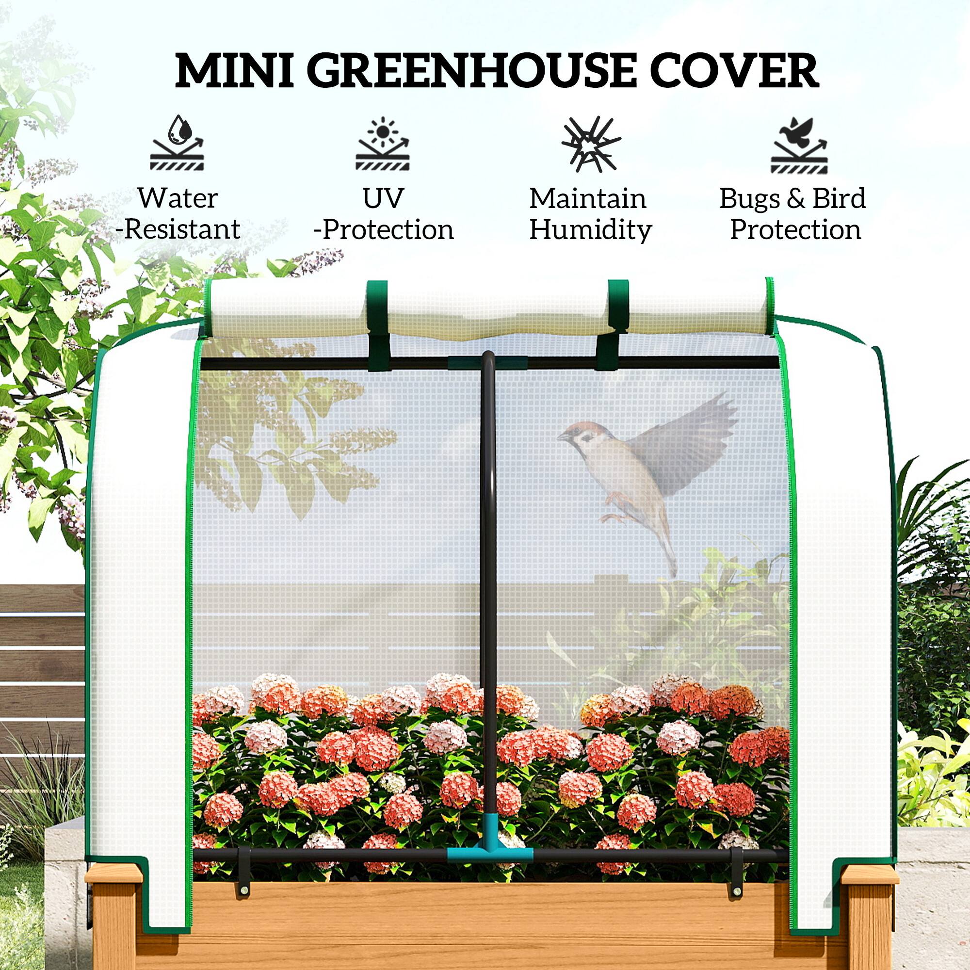 MINI GREENHOUSE COVER

- Water Resistant
- UV Protection
- Maintain Humidity
- Bugs & Bird Protection