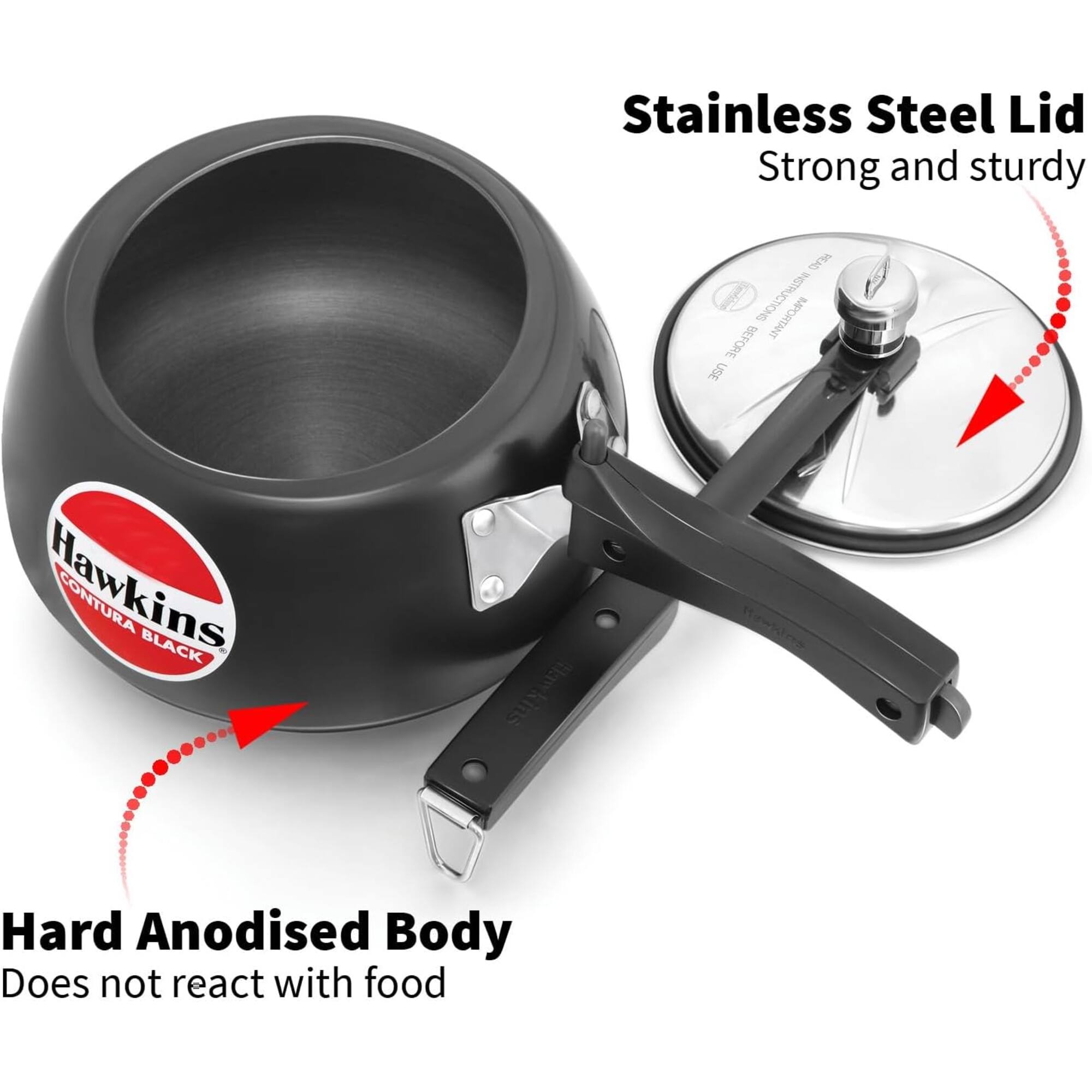 Stainless Steel Lid Strong and sturdy

Hawkins CONTURA BLACK

READ INSTRUCTIONS IMPORTANT BEFORE USE

Hard Anodised Body Does not react with food