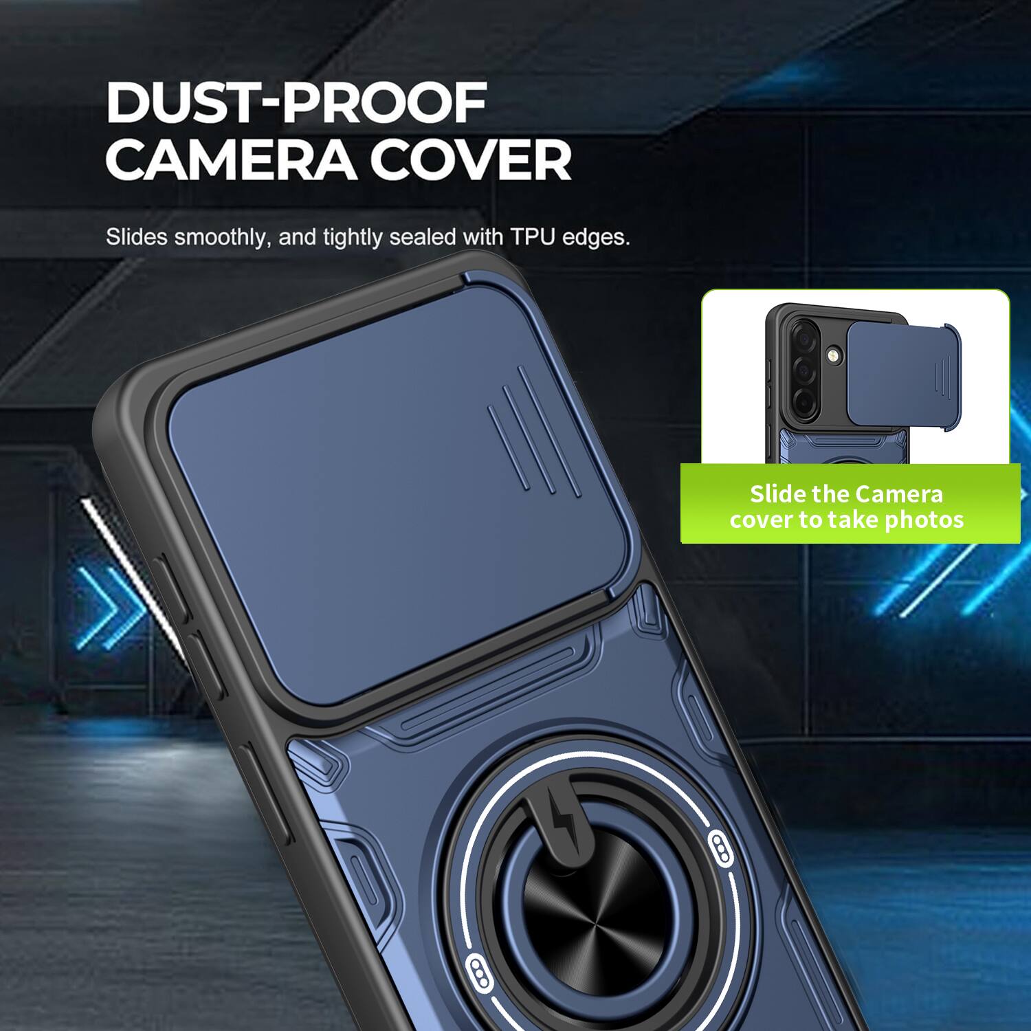 DUST-PROOF CAMERA COVER  
Slides smoothly, and tightly sealed with TPU edges.  
Slide the Camera cover to take photos