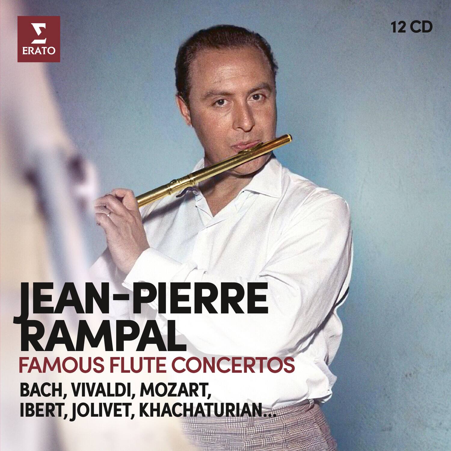 7 ERATO  
12 CD  
JEAN-PIERRE RAMPAL  
FAMOUS FLUTE CONCERTOS  
BACH, VIVALDI, MOZART, IBERT, JOLIVET, KHACHATURIAN...
