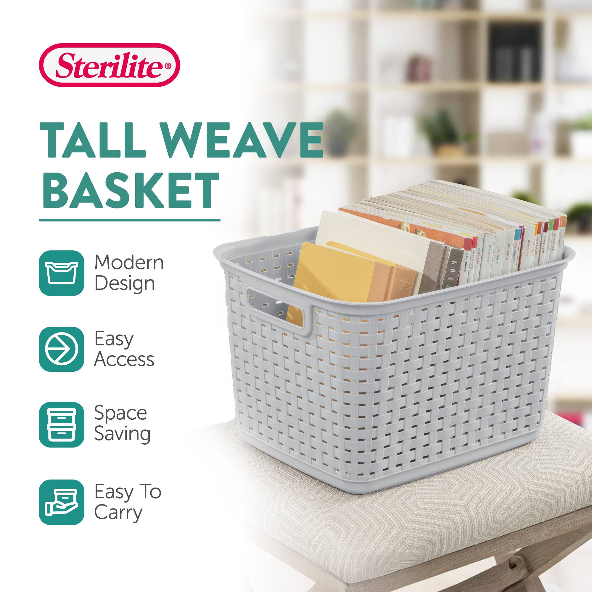 Sterilite®  
TALL WEAVE BASKET  

- Modern Design  
- Easy Access  
- Space Saving  
- Easy To Carry