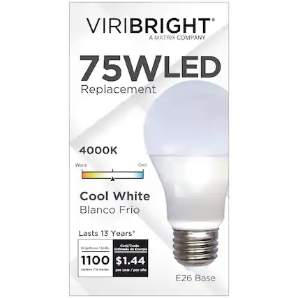 VIRIBRIGHT
A MATRIX COMPANY
75W LED Replacement
4000K
Cool White
Blanco Frio
Lasts 13 Years*
Brightness/Brillo: 1100 lumens
Costo/Costo Estimado de Energía: $1.44 per year/por año
E26 Base