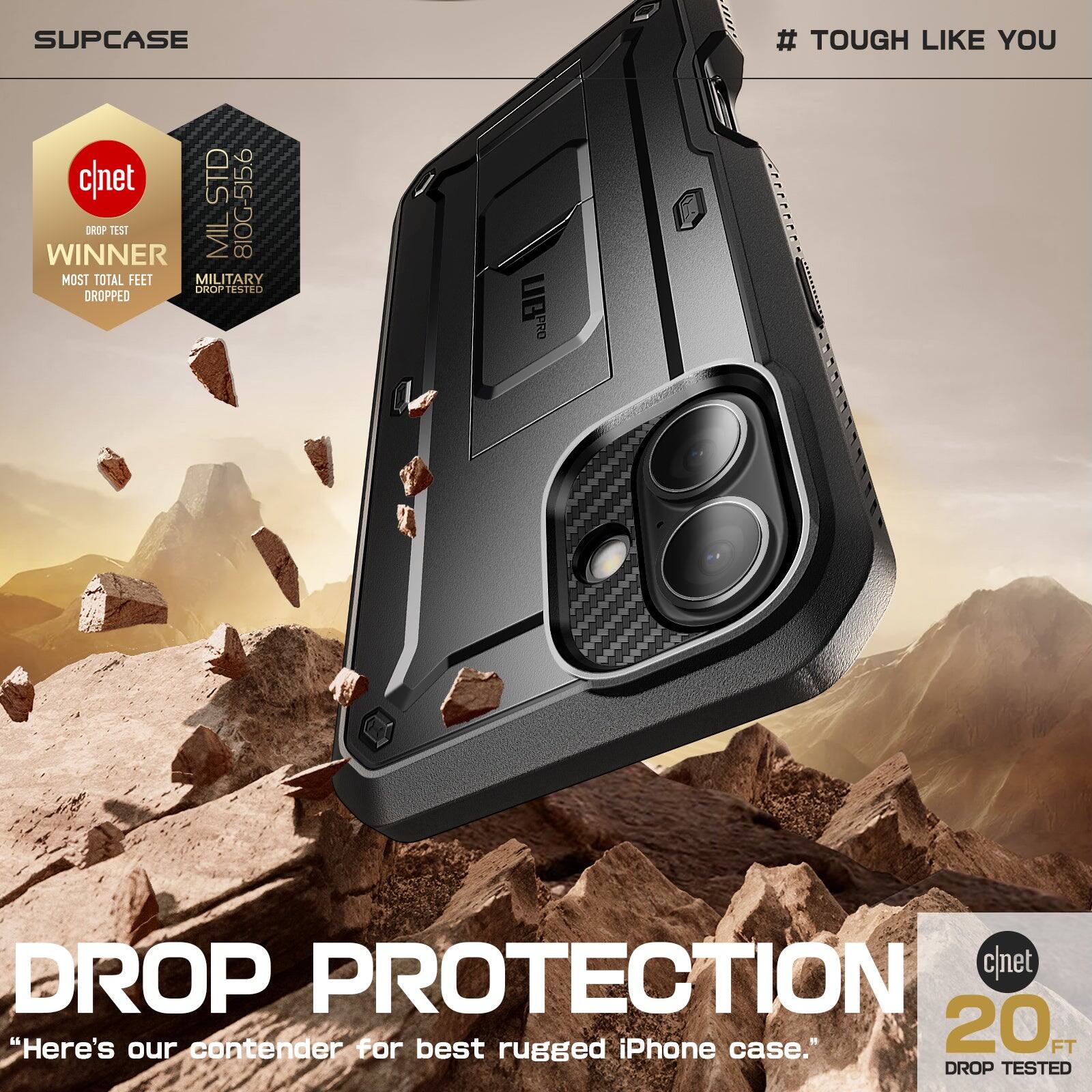SUPCASE # TOUGH LIKE YOU c/net STD WINNER DROP TEST MIL 810G-515.6 MOST TOTAL FEET MILITARY DROP TESTED DROPPED G.Eo PRO DROP PROTECTION c/net "Here's our contender for best rugged iPhone case." 20 FT DROP TESTED