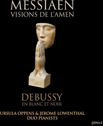 MESSIAEN  
VISIONS DE L'AMEN  

DEBUSSY  
EN BLANC ET NOIR  

URSULA OPPENS & JEROME LOWENTHAL  
DUO PIANISTS  

CEDILLE