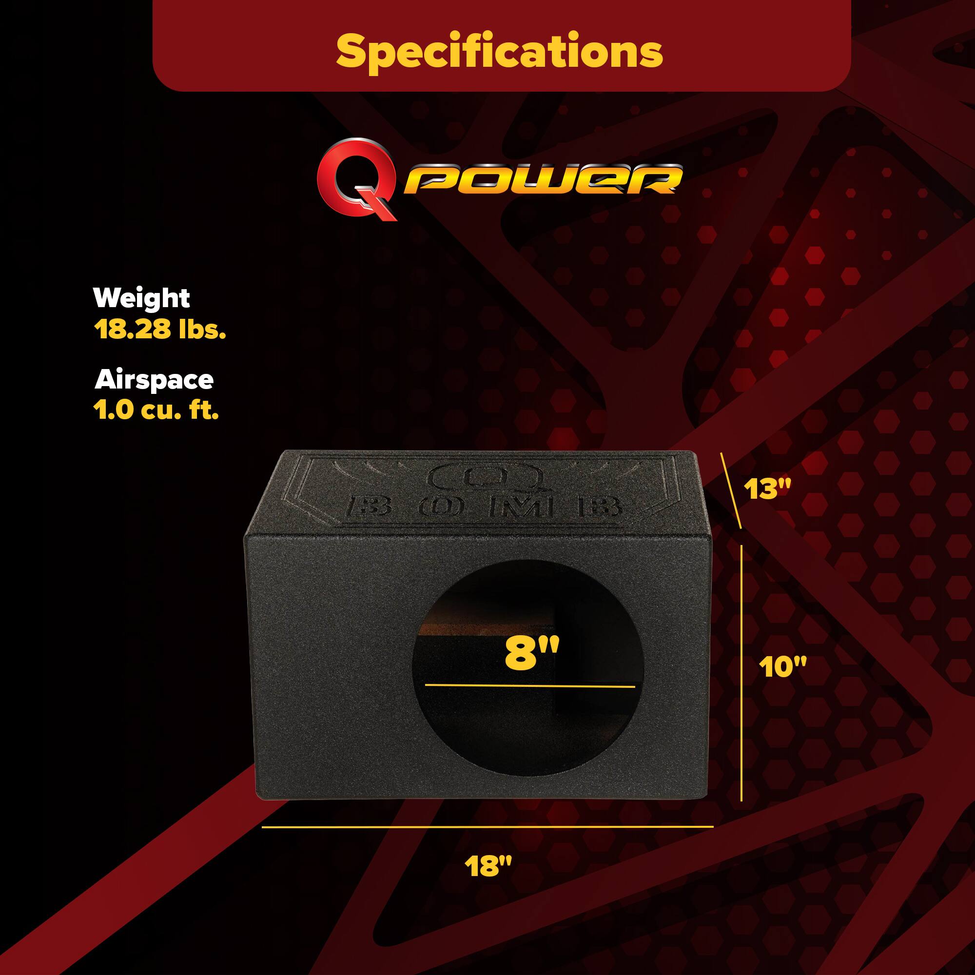 Specifications  
Q POWER  
Weight: 18.28 lbs.  
Airspace: 1.0 cu. ft.  

13"  
8"  
10"  
18"