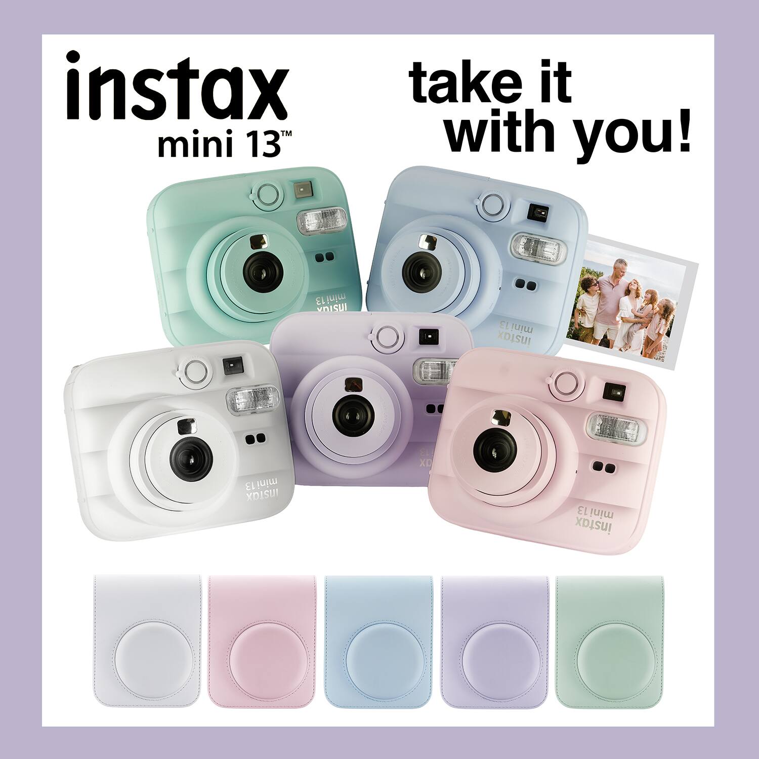 instax™ mini 13™
take it with you!
mini13 KOISUI
13 mini instax
mini 13 INSTAX
113 ax
13 mini13 instax