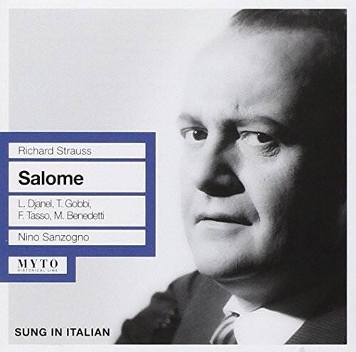 Richard Strauss  
Salome  
L. Djal, T. Gobbi, F. Tasso, M. Benedetti  
Nino Sanzogno  

MYTO  

SUNG IN ITALIAN