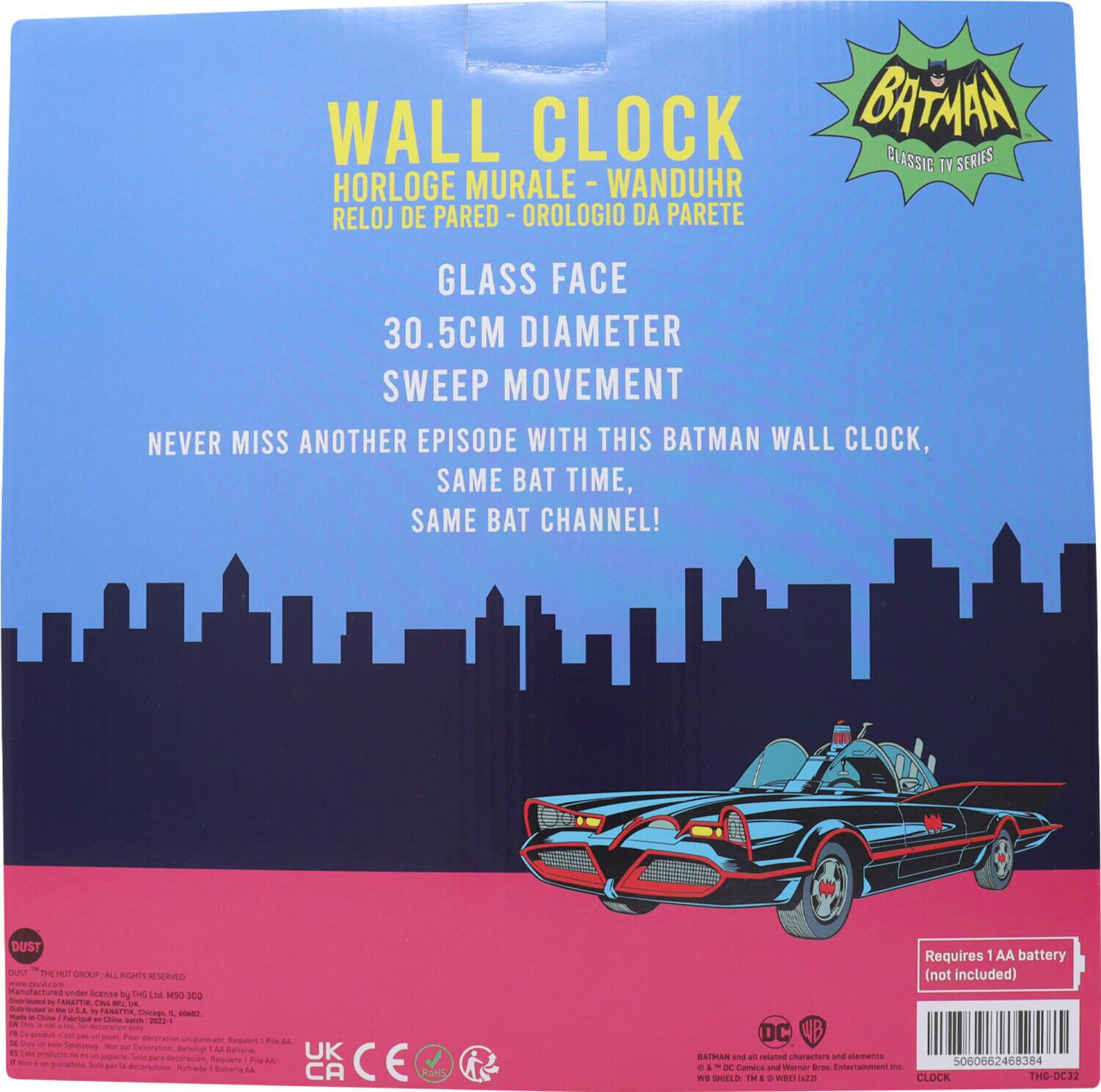 WALL CLOCK  
BATMAN CLASSIC TV SERIES  
HORLOGE MURALE - WANDUHR  
RELOJ DE PARED - ORLOGIO DA PARETE  

GLASS FACE  
30.5CM DIAMETER  
SWEEP MOVEMENT  

NEVER MISS ANOTHER EPISODE WITH THIS BATMAN WALL CLOCK,  
SAME BAT TIME,  
SAME BAT CHANNEL!  

Requires 1 AA battery (not included)  

www.gpni.com  

Manufactured under license by  
FANAFT CHCAL A ANAR - a haa nar - Chios btrk 2a11 - dN h - - - - - - L andaa - - - me Po dctratn O Srpvet . T LA - As -  Spelang Nu ~ Conoraton denong A Balerie UK e 1oa art - - HptE Loa d Secoaco PE Pu LA 4 - - pocatole - pr  So Ated - Balleria LA CA CE PORTS DC BACMIAN and a related characters and cmEns . . DE Comues and manE CeE  P w SHELD TM - a DL  

506000240