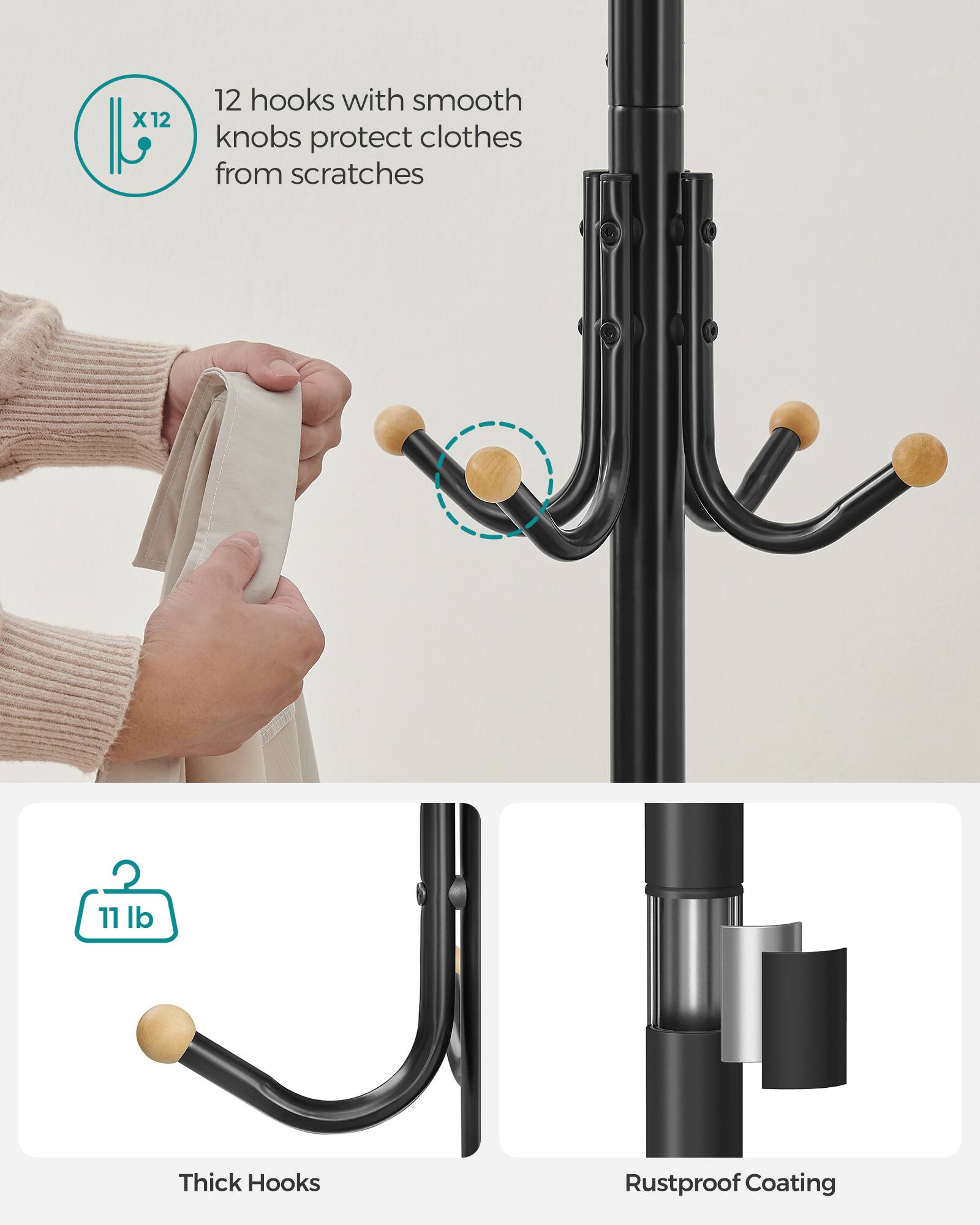 12 hooks with smooth knobs protect clothes from scratches

11 lb

Thick Hooks

Rustproof Coating