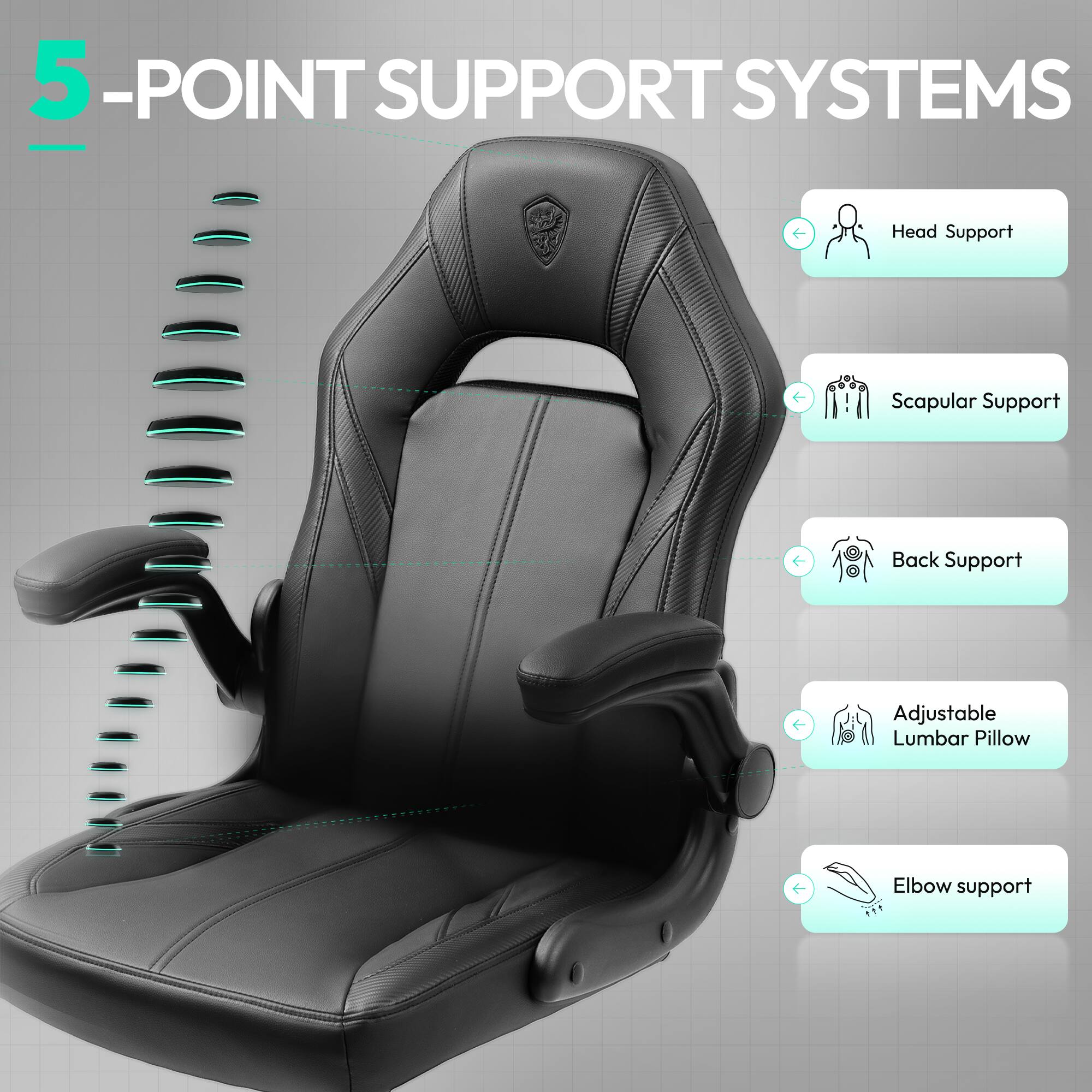 5-POINT SUPPORT SYSTEMS

- Head Support
- Scapular Support
- Back Support
- Adjustable Lumbar Pillow
- Elbow Support