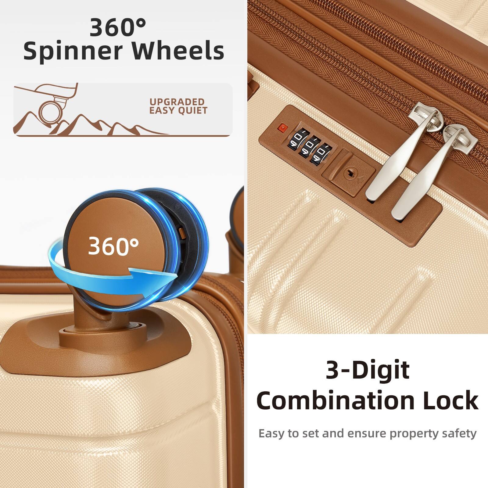 360° Spinner Wheels  
UPGRADED EASY QUIET  

360°  

3-Digit Combination Lock  
Easy to set and ensure property safety