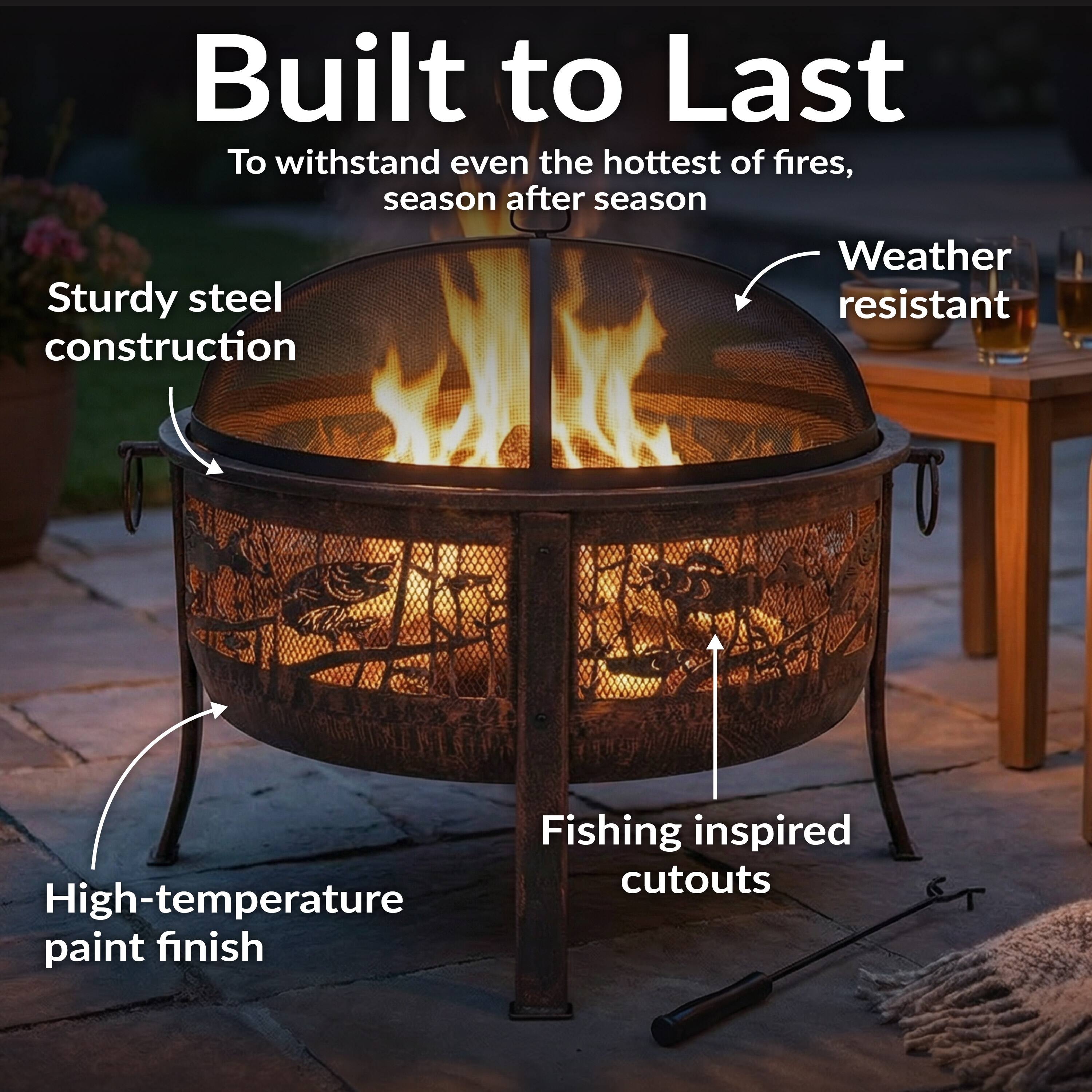 Built to Last

To withstand even the hottest of fires, season after season

- Sturdy steel construction
- Weather resistant
- High-temperature paint finish
- Fishing inspired cutouts
