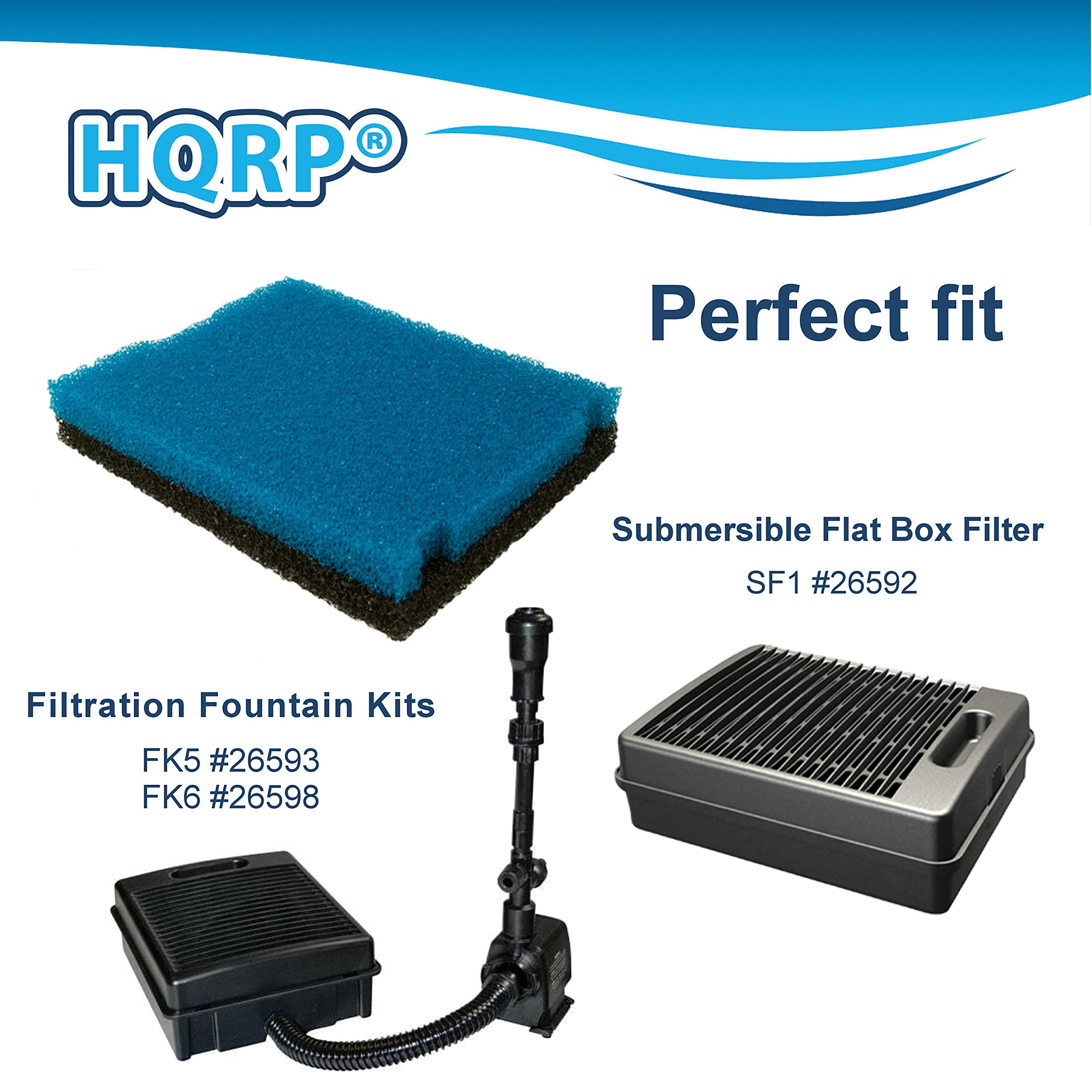HQRP®  
Perfect fit  
Submersible Flat Box Filter SF1 #26592  
Filtration Fountain Kits FK5 #26593 FK6 #26598