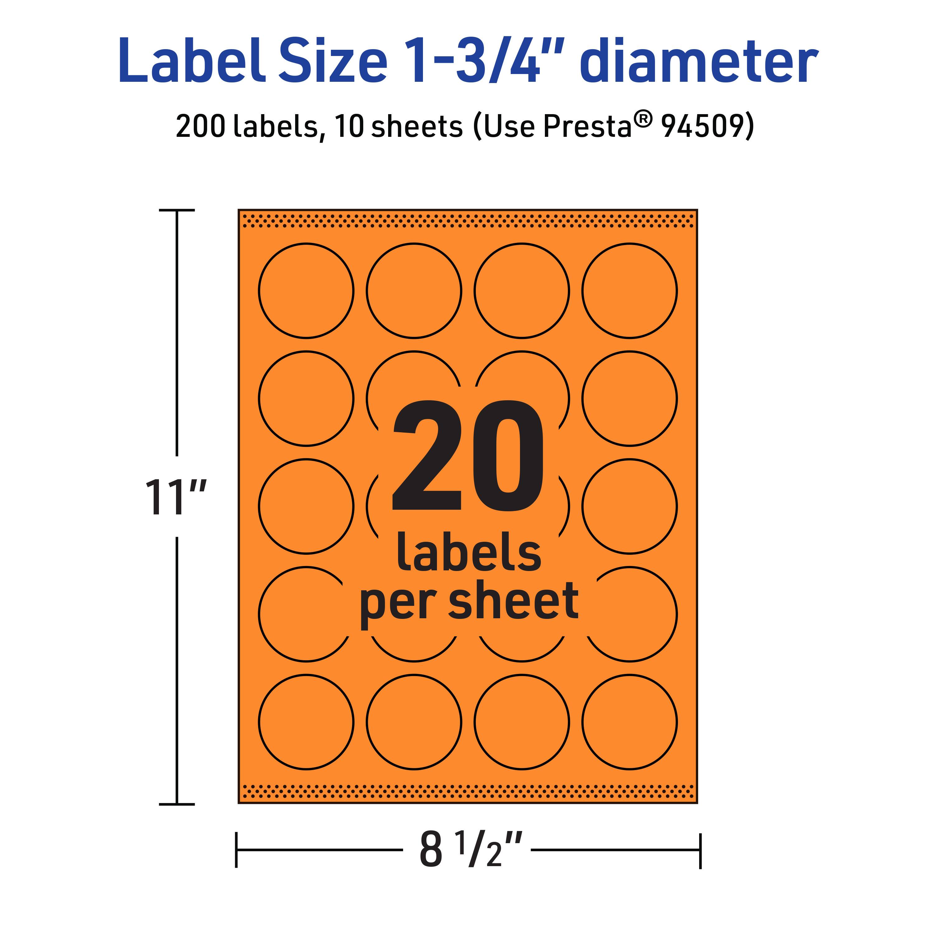 Label Size 1-3/4" diameter  
200 labels, 10 sheets (Use Presta® 94509)  
11" x 8 1/2"  
20 labels per sheet