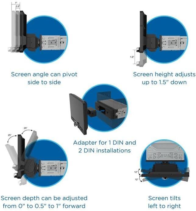- Screen angle can pivot side to side
- Screen height adjusts up to 1.5" down
- Adapter for 1 DIN and 2 DIN installations
- Screen depth can be adjusted from 0" to 0.5" to 1" forward
- Screen tilts left to right