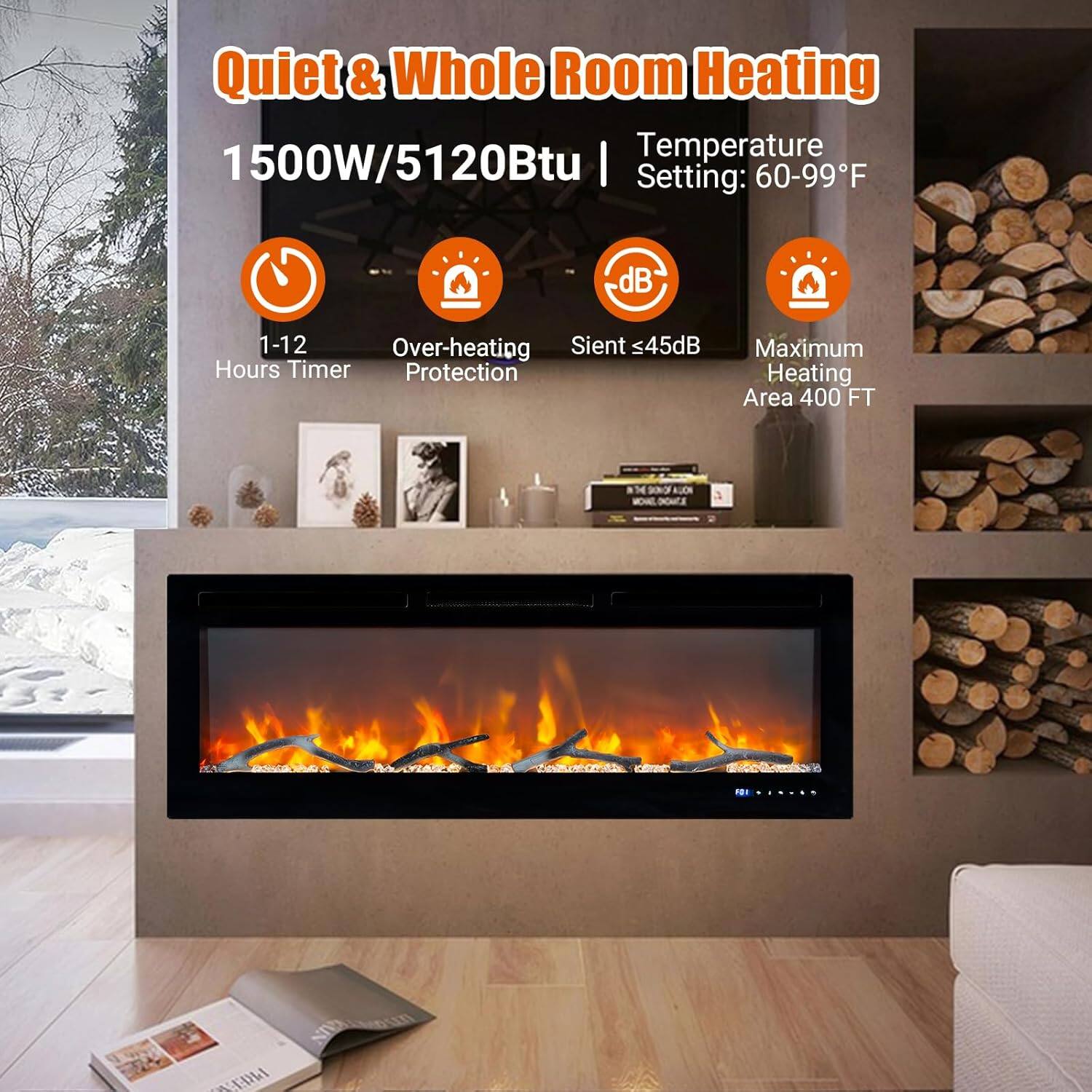 Quiet & Whole Room Heating  
1500W/5120Btu  
Temperature Setting: 60-99°F  
1-12 Hours Timer  
Over-heating Protection  
Silent ≤45dB  
Maximum Heating Area 400 FT