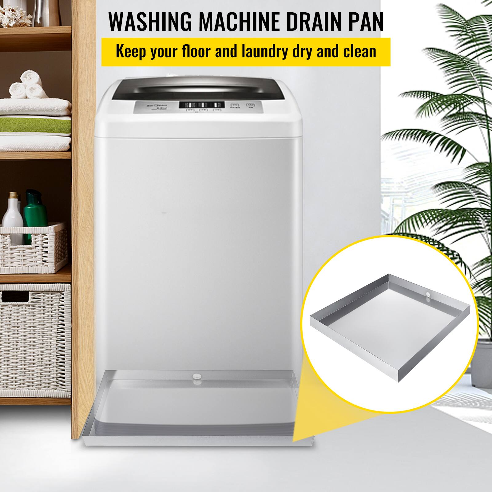 WASHING MACHINE DRAIN PAN  
Keep your floor and laundry dry and clean