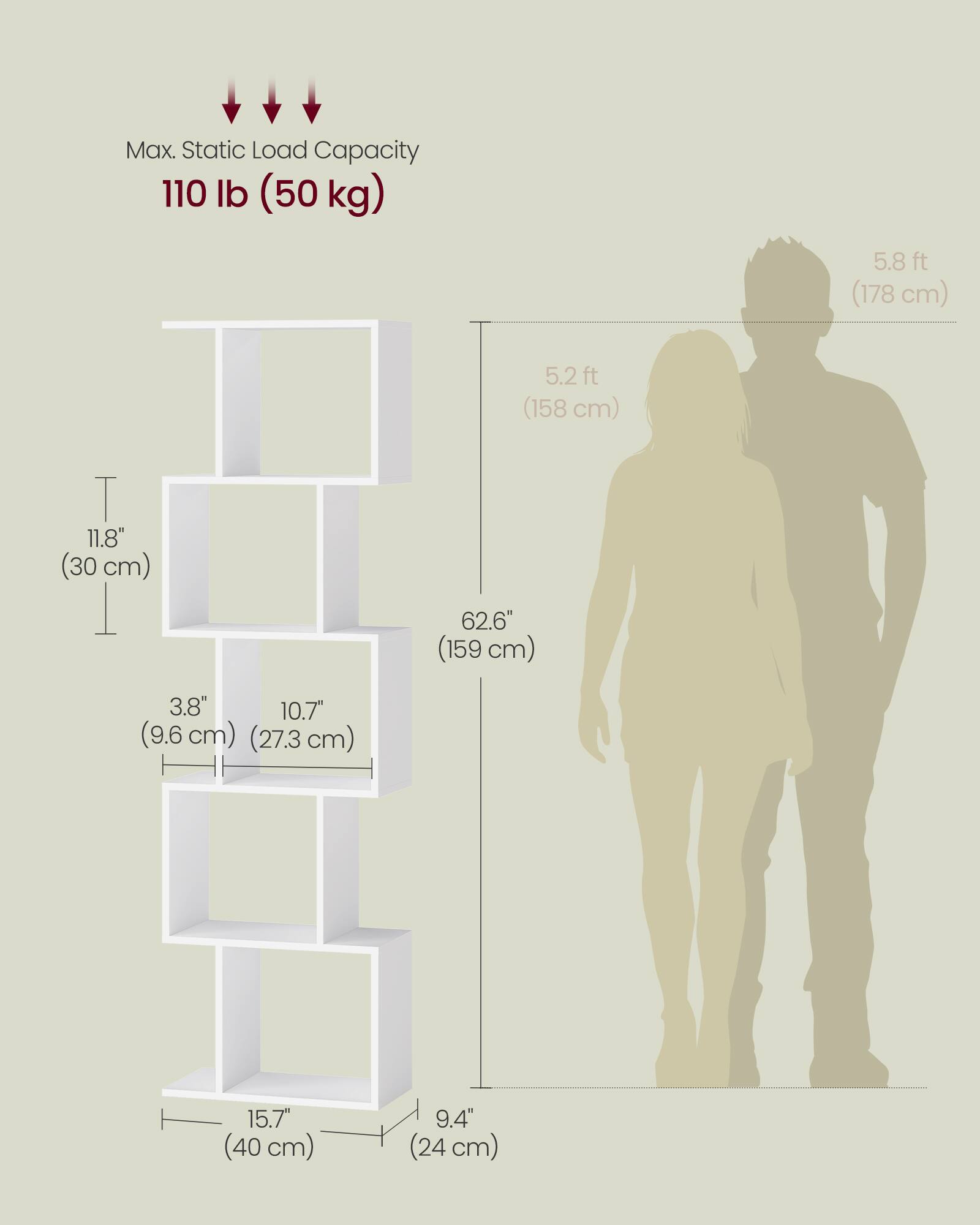 Max. Static Load Capacity: 110 lb (50 kg)

- Height: 5.8 ft (178 cm)
- Width: 5.2 ft (158 cm)
- Depth: 11.8" (30 cm)
- Shelf Spacing: 62.6" (159 cm)
- Shelf Depth: 3.8" (9.6 cm)
- Shelf Width: 10.7" (27.3 cm)
- Shelf Height: 15.7" (40 cm)
- Shelf Width: 9.4" (24 cm)