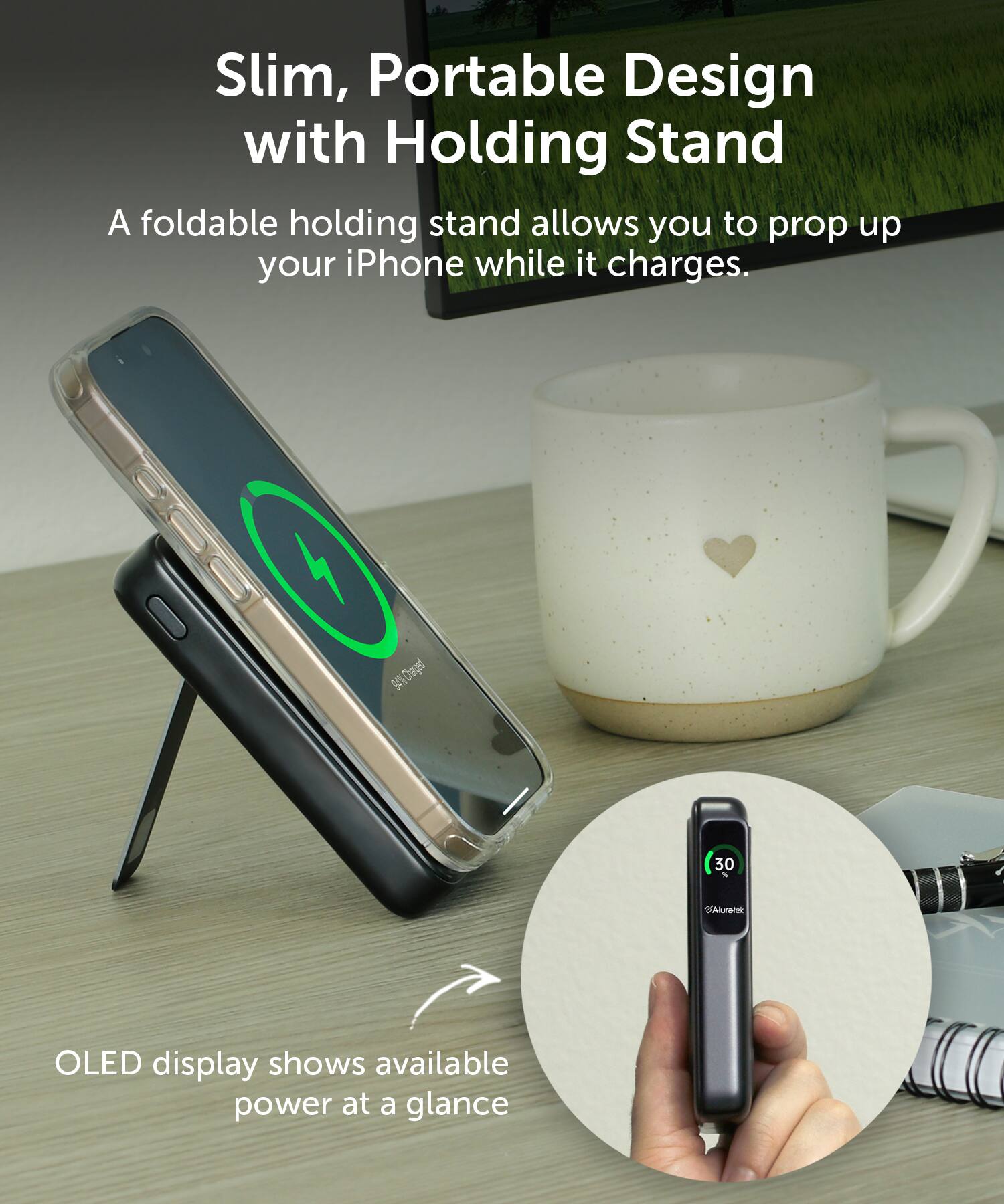 Slim, Portable Design with Holding Stand: A foldable holding stand allows you to prop up your iPhone while it charges. The OLED display shows available power at a glance.