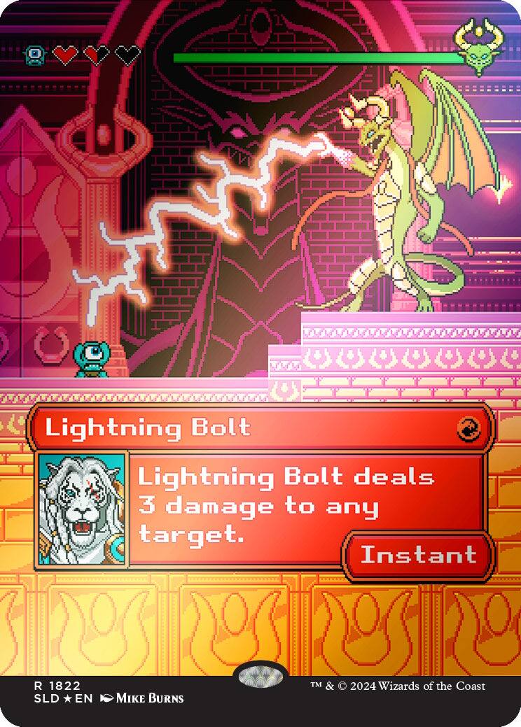 Lightning Bolt  
Lightning Bolt deals 3 damage to any target.  
Instant  
S O R00 20 20 R  
1822  
TM & C 2024 Wizards of the Coast  
SLD EN MIKE BURNS