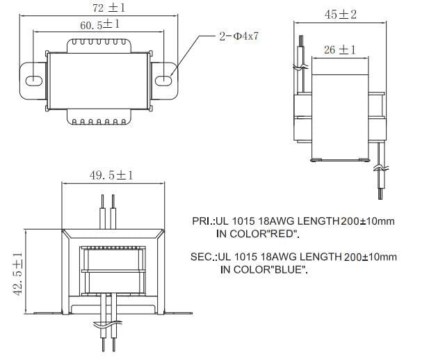 72 ± 1  
60.5 ± 1  
49.5 ± 1  
42.5 ± 1  

PRI.: UL 1015 18AWG LENGTH 200 ± 10mm IN COLOR "RED".  
SEC.: UL 1015 18AWG LENGTH 200 ± 10mm IN COLOR "BLUE".  

45 ± 2  
26 ± 1  

2-Φ4x7
