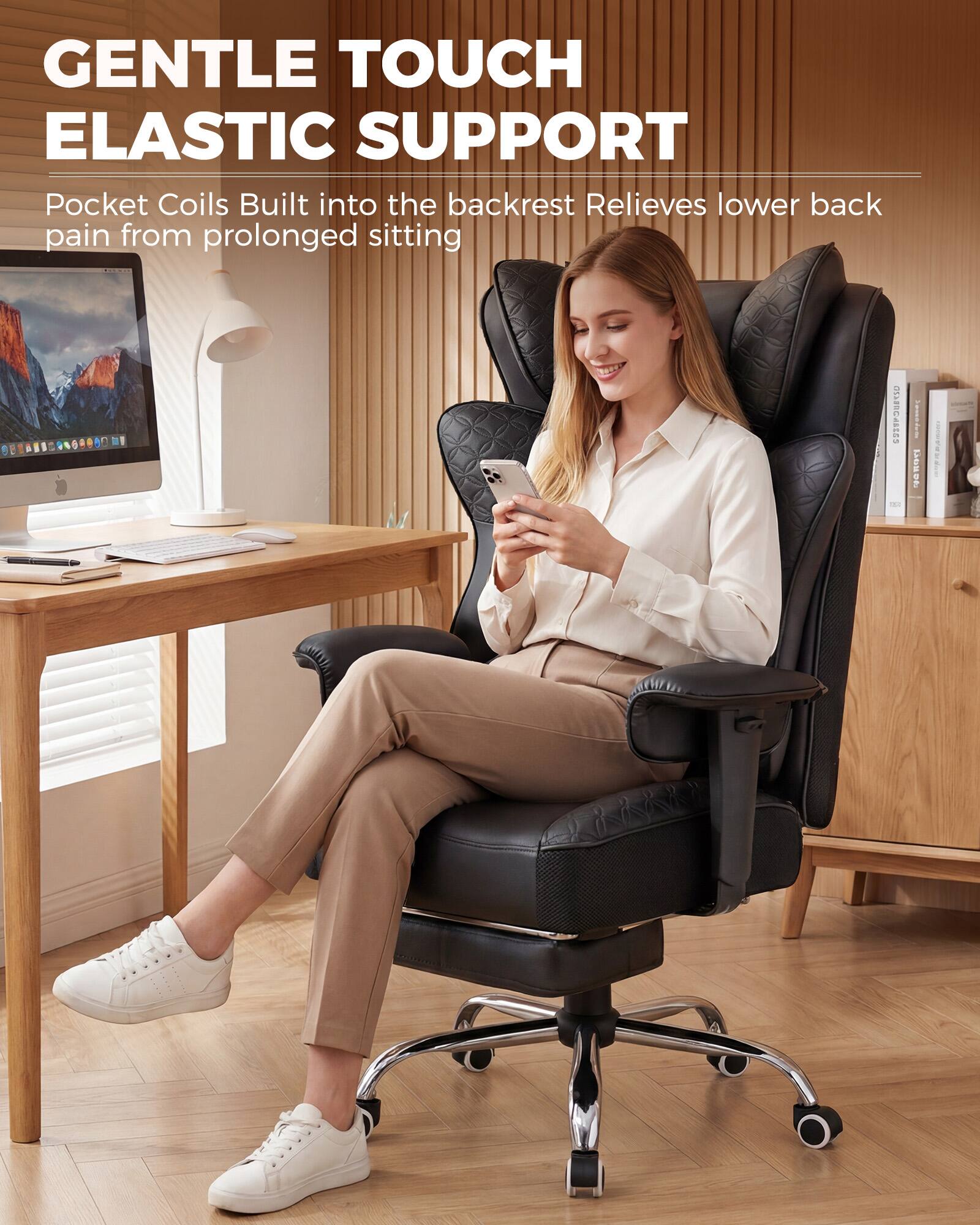 GENTLE TOUCH ELASTIC SUPPORT  
Pocket Coils Built into the backrest Relieves lower back pain from prolonged sitting