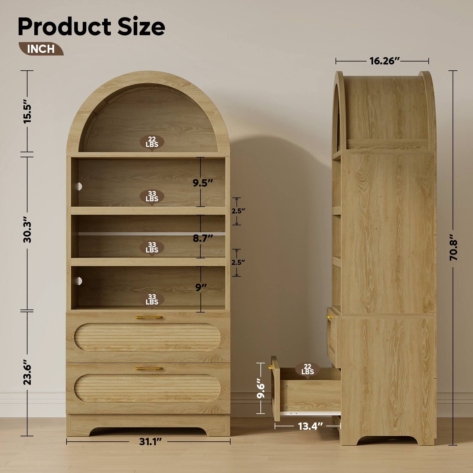 Product Size  
INCH  
15.5"  
16.26"  
30.3"  
9.5"  
8.7"  
2.5"  
2.5"  
70.8"  
9"  
23.6"  
9.6"  
31.1"  
13.4"