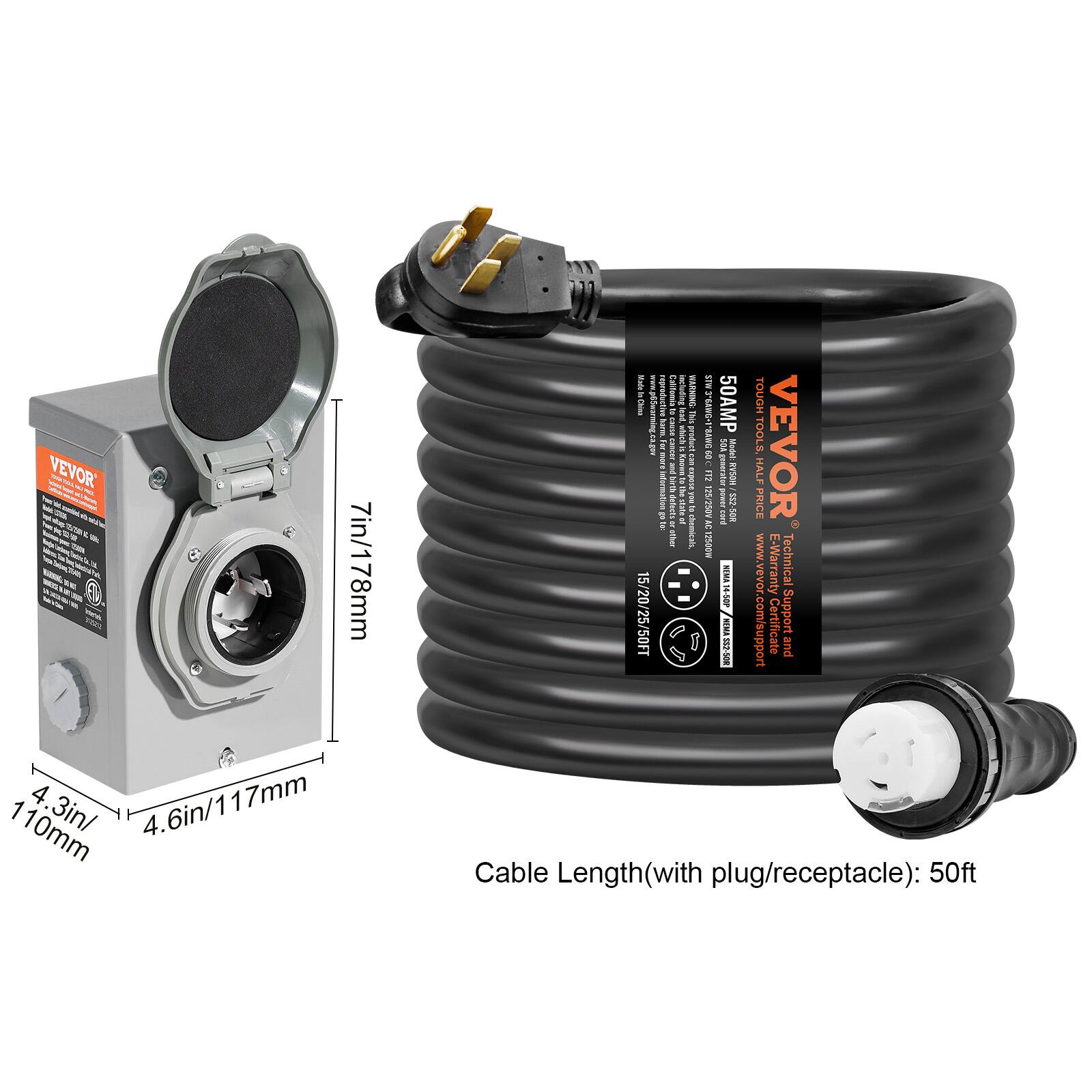 VEVOR  
7in/178mm  
4.3in/110mm  
4.6in/117mm  

Cable Length (with plug/receptacle): 50ft  

VEVOR  
TOUGH TOOLS  
HALF PRICE  
E-Warranty  
Technical Support and Certificate  

50AMP  
15/20/25/50FT  

www.vevor.com  
Customer Support: 858-568-2581