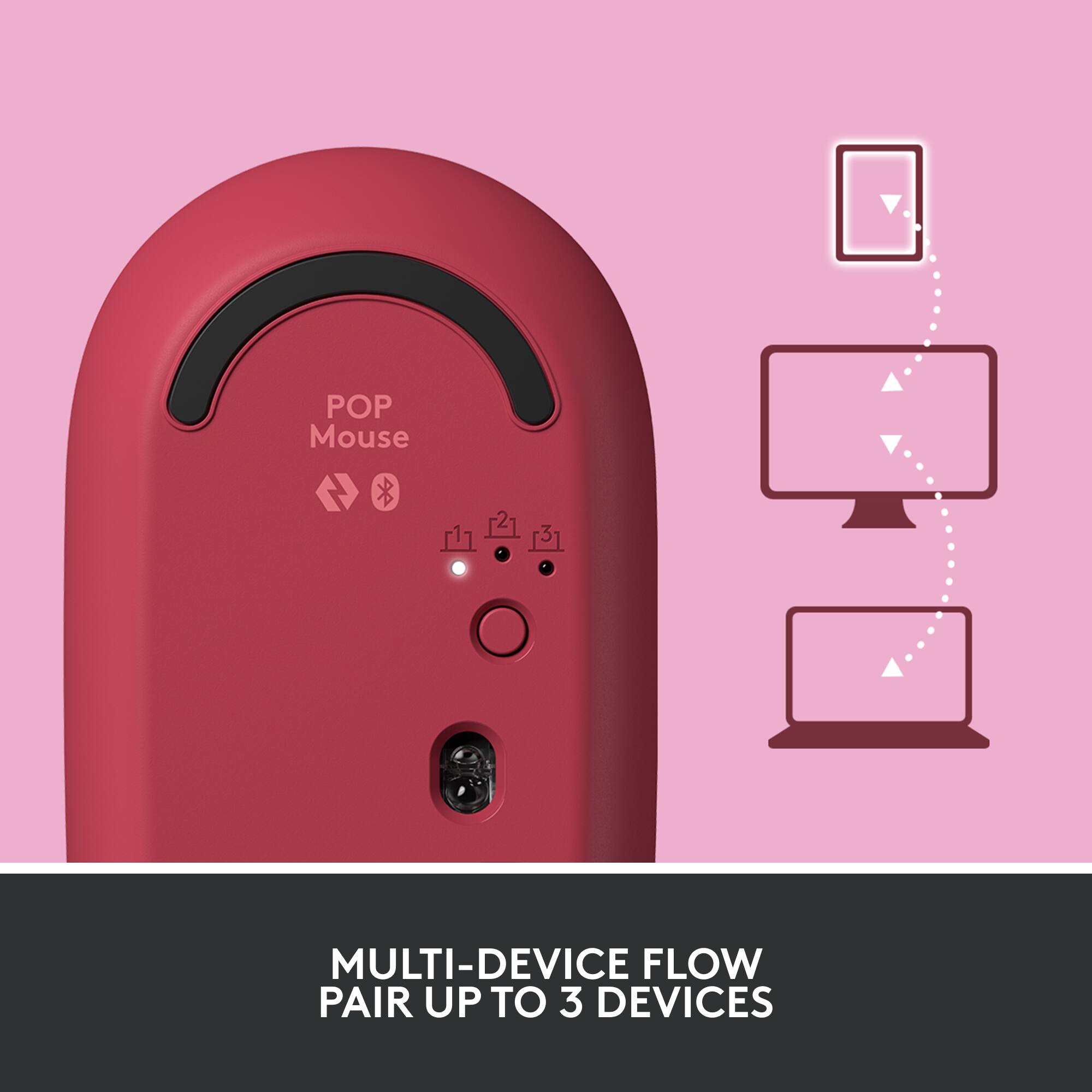POP Mouse e MULTI-DEVICE FLOW PAIR UP TO 3 DEVICES