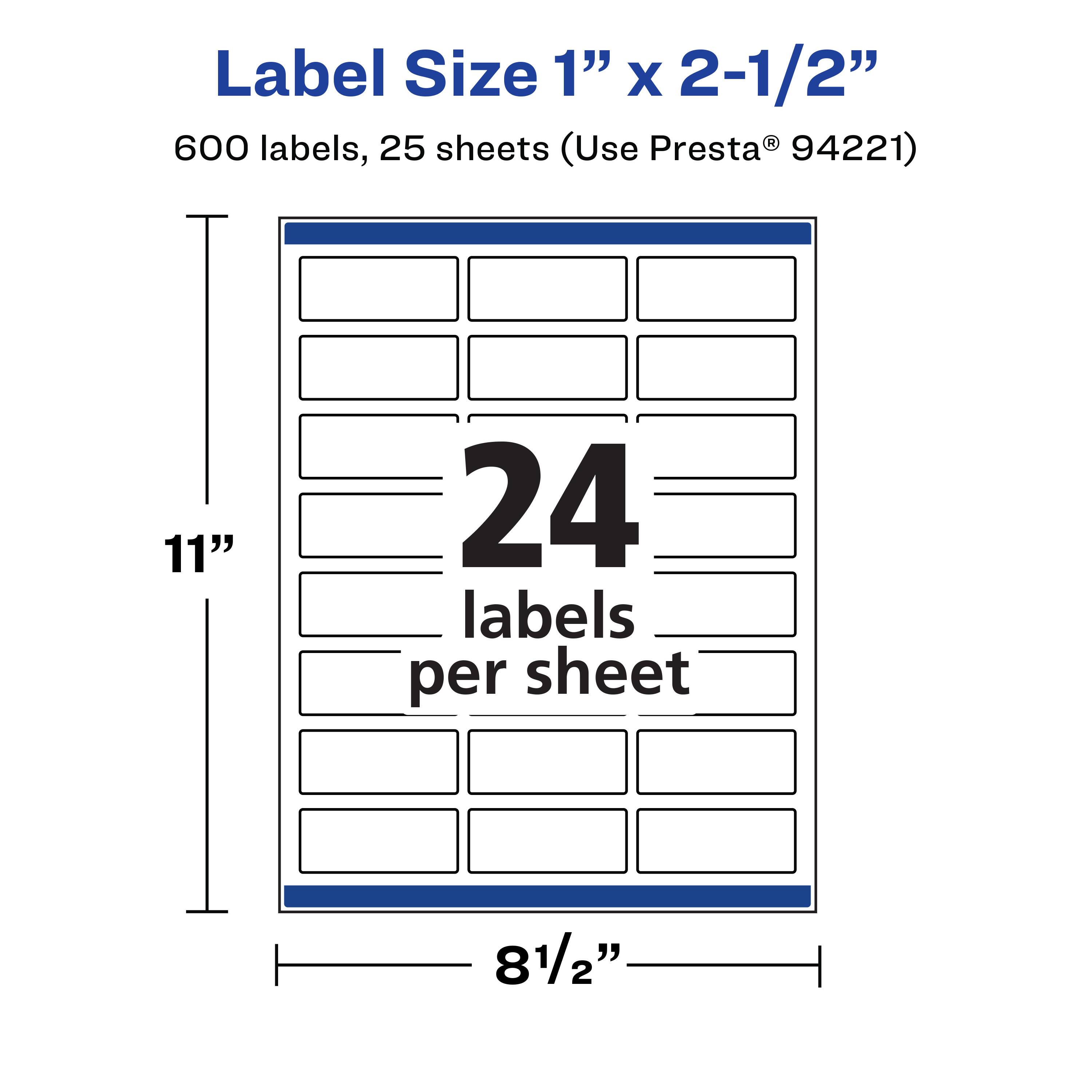 Label Size 1" x 2-1/2"  
600 labels, 25 sheets (Use Presta® 94221)  
11"  
24 labels per sheet  
8 1/2"