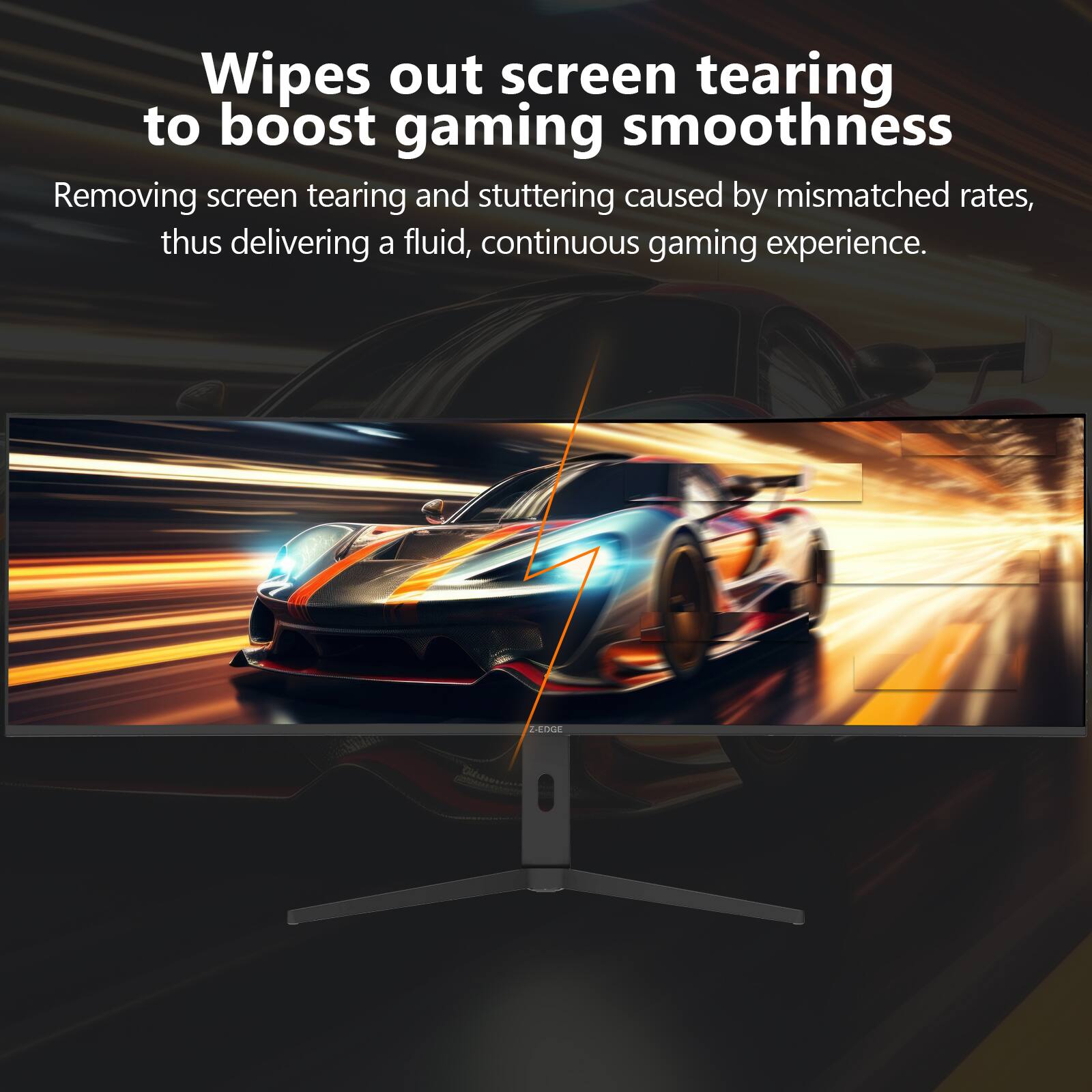 Wipes out screen tearing to boost gaming smoothness

Removing screen tearing and stuttering caused by mismatched rates, thus delivering a fluid, continuous gaming experience.