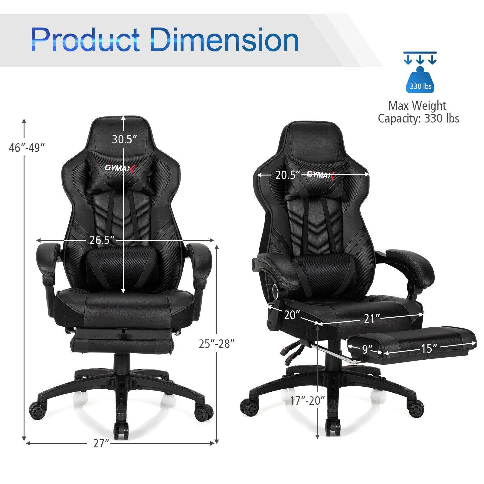 Product Dimension

330 lbs
46"-49"
30.5"
Max Weight Capacity: 330 lbs
GYMAX
20.5" GYMAX
26.5"
20"
21"
25"-28"
9"
15"
17"-20"
27"
