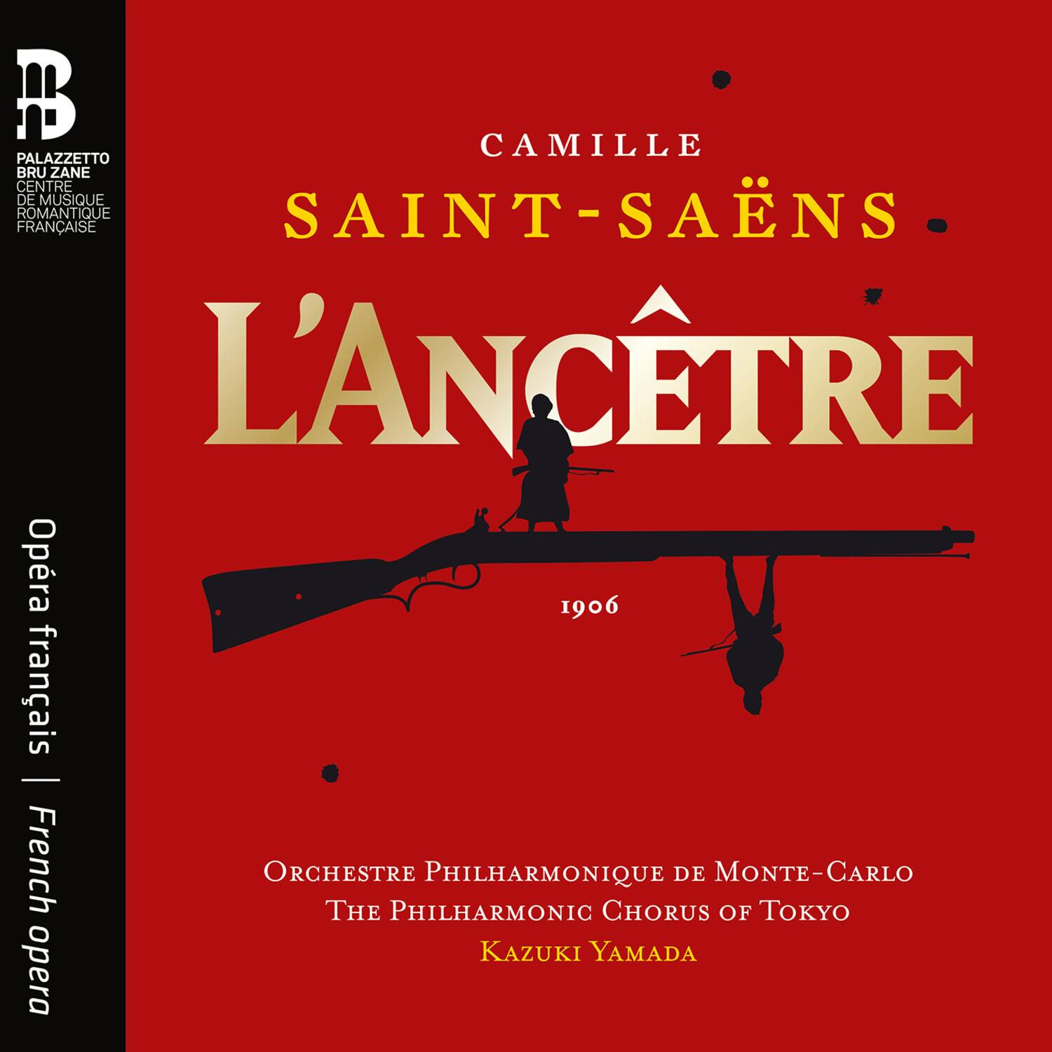 CAMILLE SAINT-SAËNS  
L'ANCIÈRE  
Opéra français | French opera  
1906  

PALAZZETTO BRU ZANE  
CENTRE DE MUSIQUE FRANÇAISE ROMANTIQUE  

Orchestre Philharmonique de Monte-Carlo  
The Philharmonic Chorus of Tokyo  
KAZUKI YAMADA