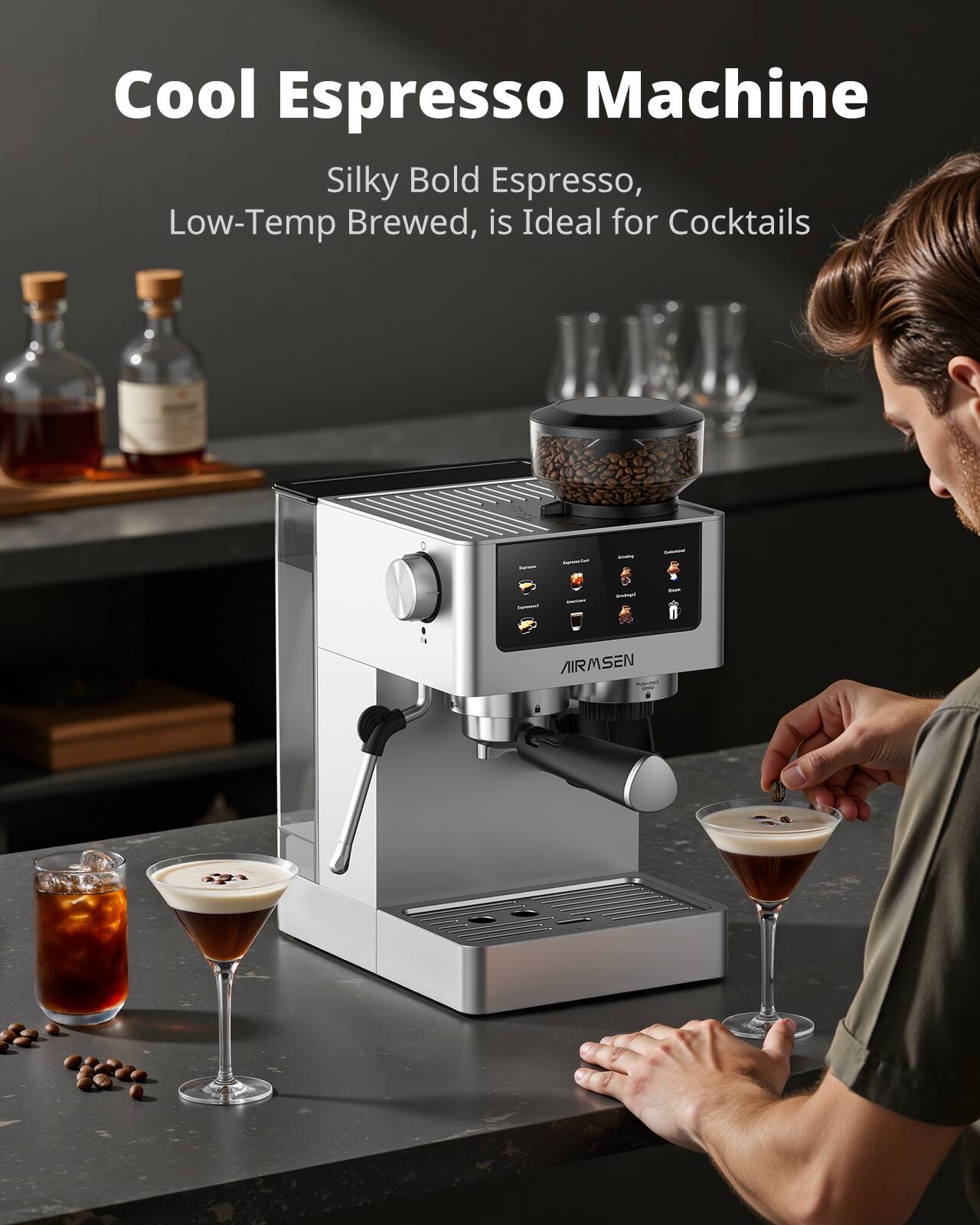 Cool Espresso Machine  
Silky Bold Espresso, Low-Temp Brewed, is Ideal for Cocktails