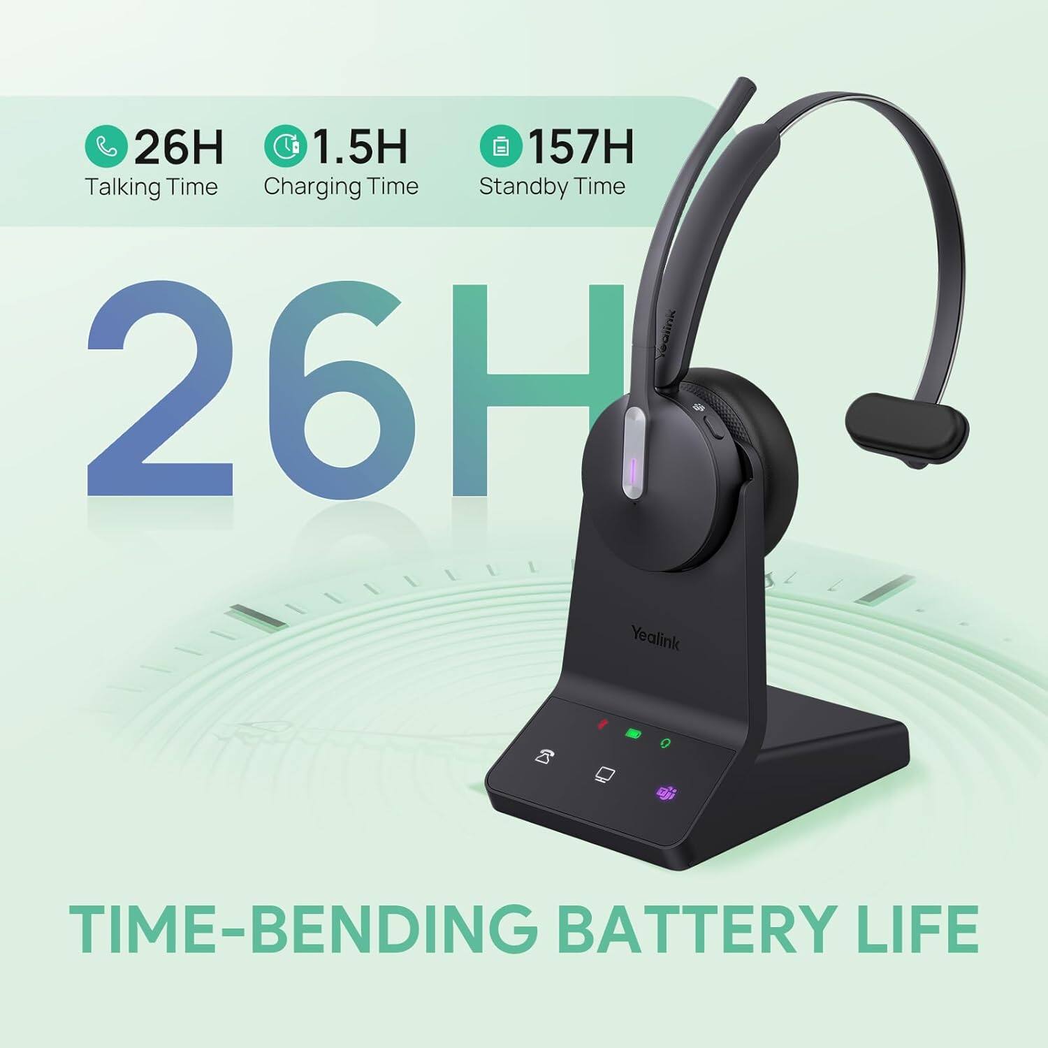 26H Talking Time  
1.5H Charging Time  
157H Standby Time  

26H  

TIME-BENDING BATTERY LIFE