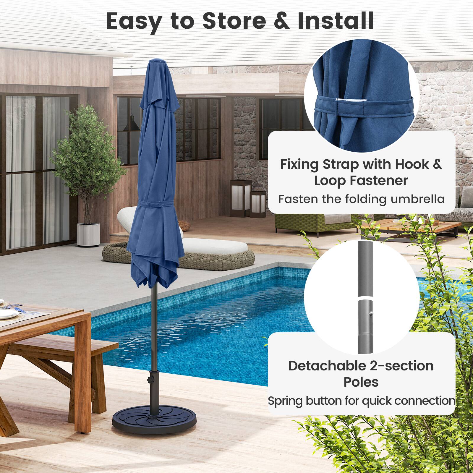 Easy to Store & Install
Fixing Strap with Hook & Loop Fastener
Fasten the folding umbrella
Detachable 2-section Poles
Spring button for quick connection