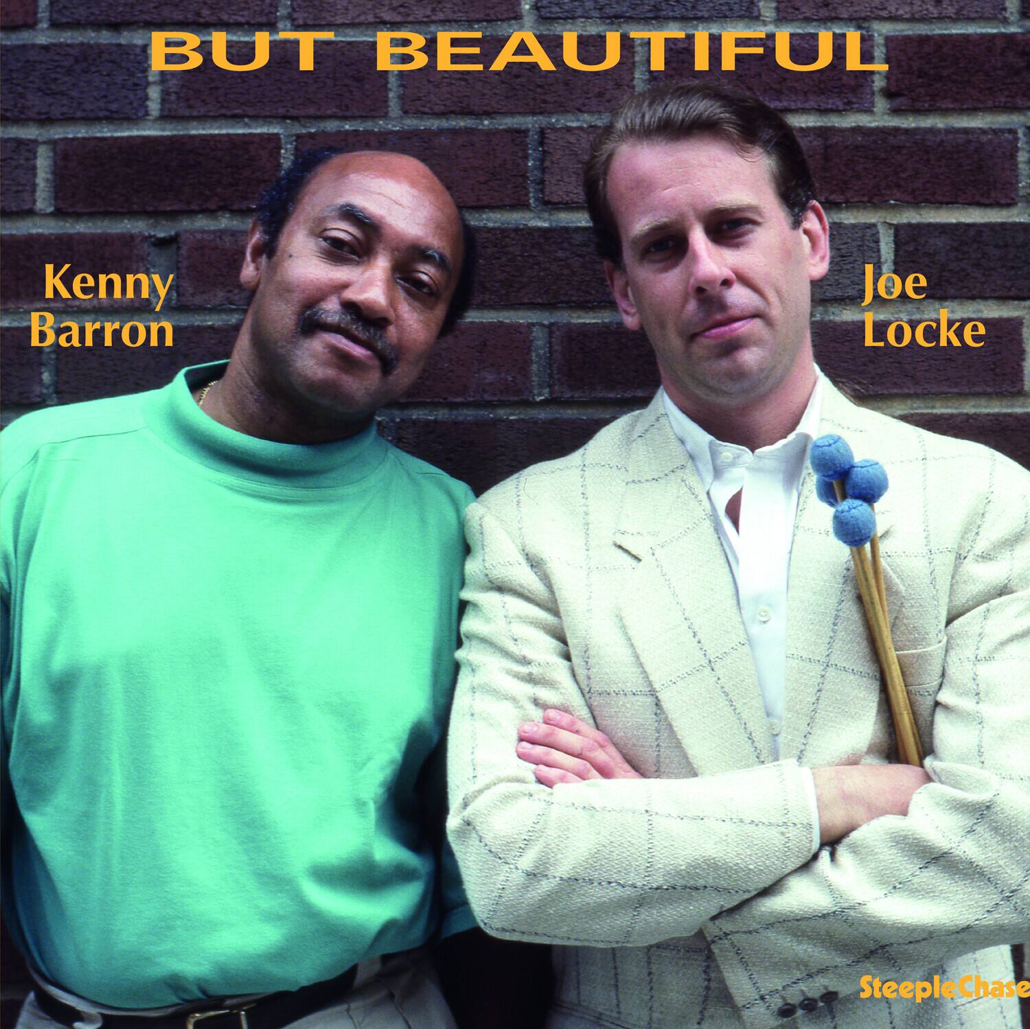 BUT BEAUTIFUL

Kenny Barron

Joe Locke

SteepleChase