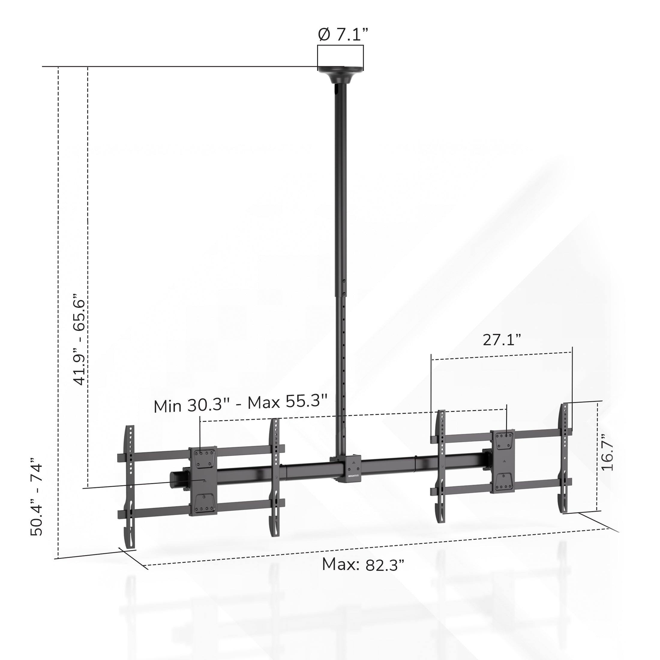 7.1"  
50.4" - 74"  
41.9" - 65.6"  
41.9"  
Min 30.3" - Max 55.3"  
Max: 82.3"  
27.1"  
16.7"
