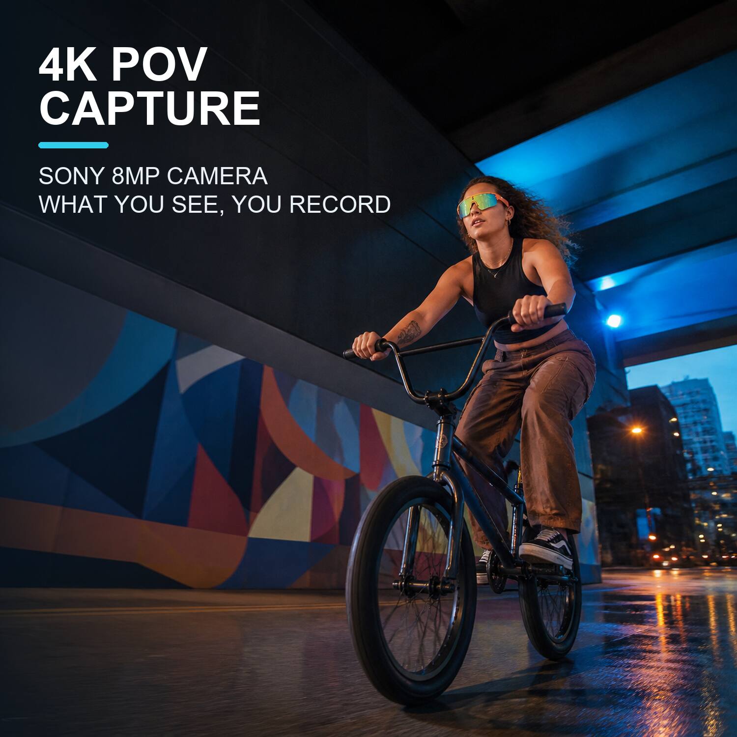 4K POV CAPTURE  
SONY 8MP CAMERA  
WHAT YOU SEE, YOU RECORD