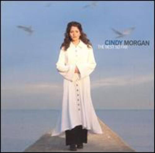 CINDY MORGAN  
THE BEST OF CINDY MORGAN