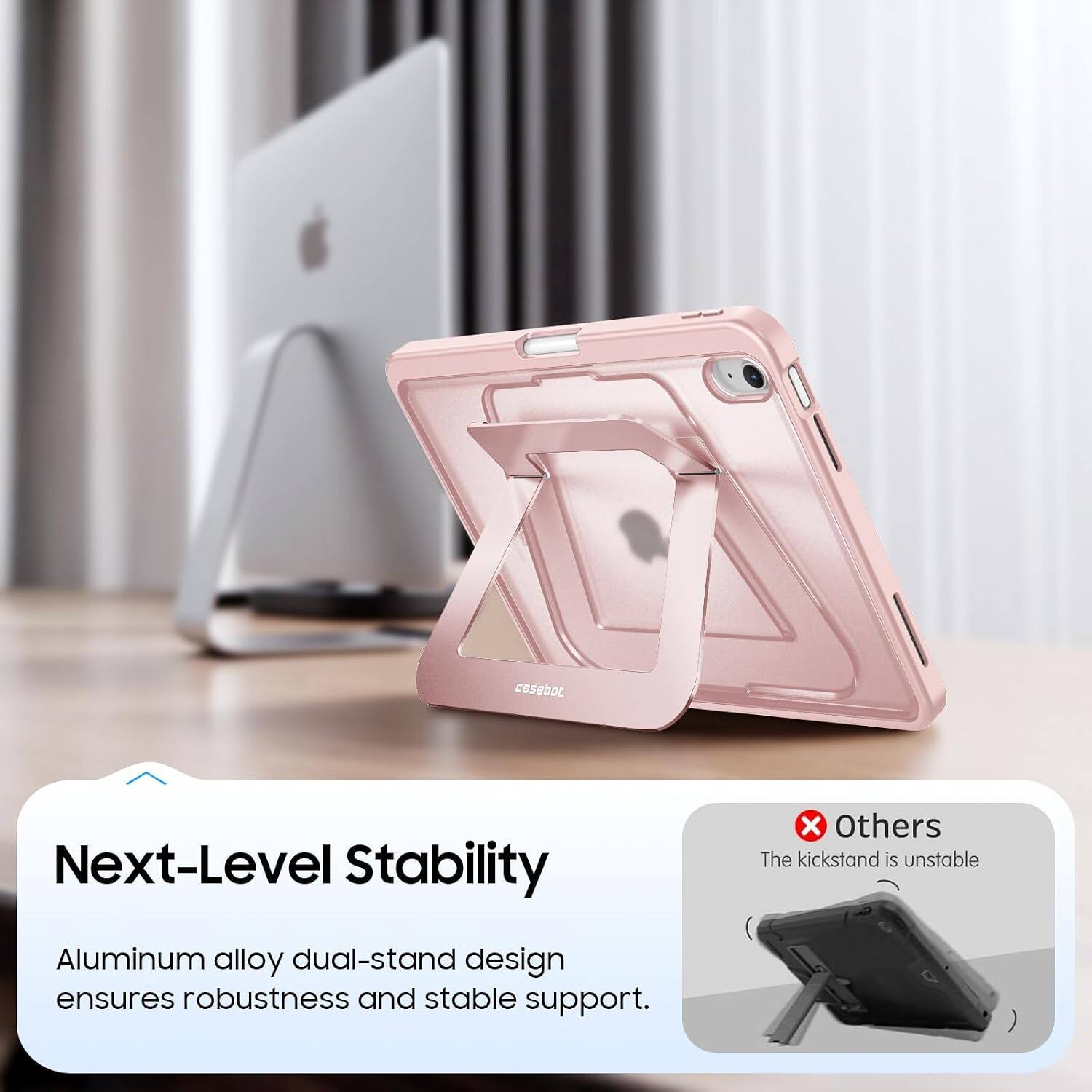 casebot Next-Level Stability x Others The kickstand is unstable Aluminum alloy dual-stand design ensures robustness and stable support.