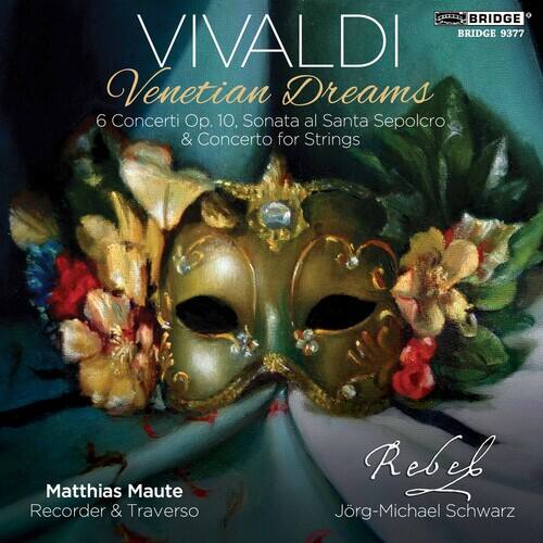 BRIDGE 9377  
VIVALDI  
Venetian Dreams  
6 Concerti Op. 10, Sonata al Santa Sepolcro & Concerto for Strings  

Matthias Maute  
Recorder & Traverso  

Jörg-Michael Schwarz  

Rebel