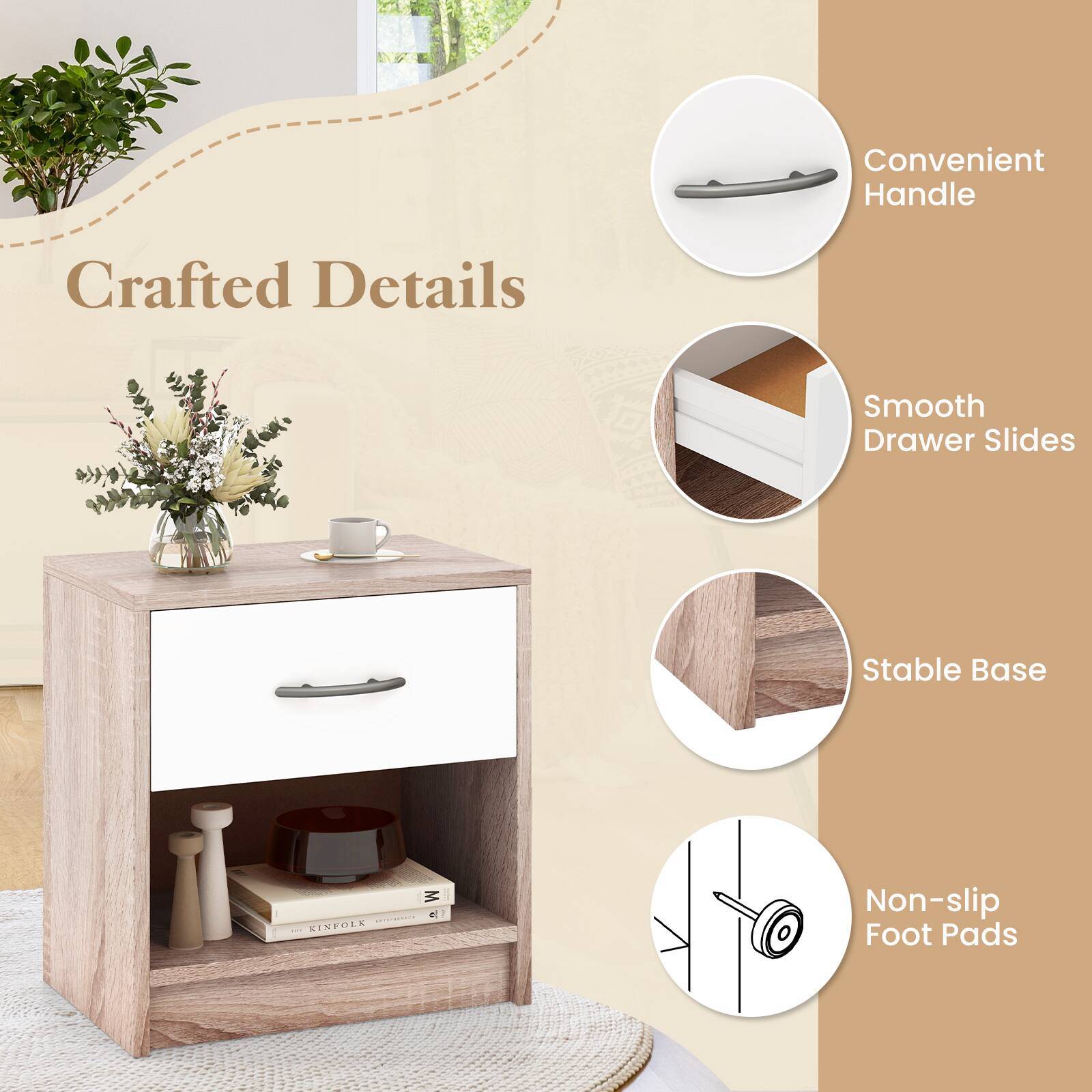 Crafted Details

- Convenient Handle
- Smooth Drawer Slides
- Stable Base
- Non-slip Foot Pads