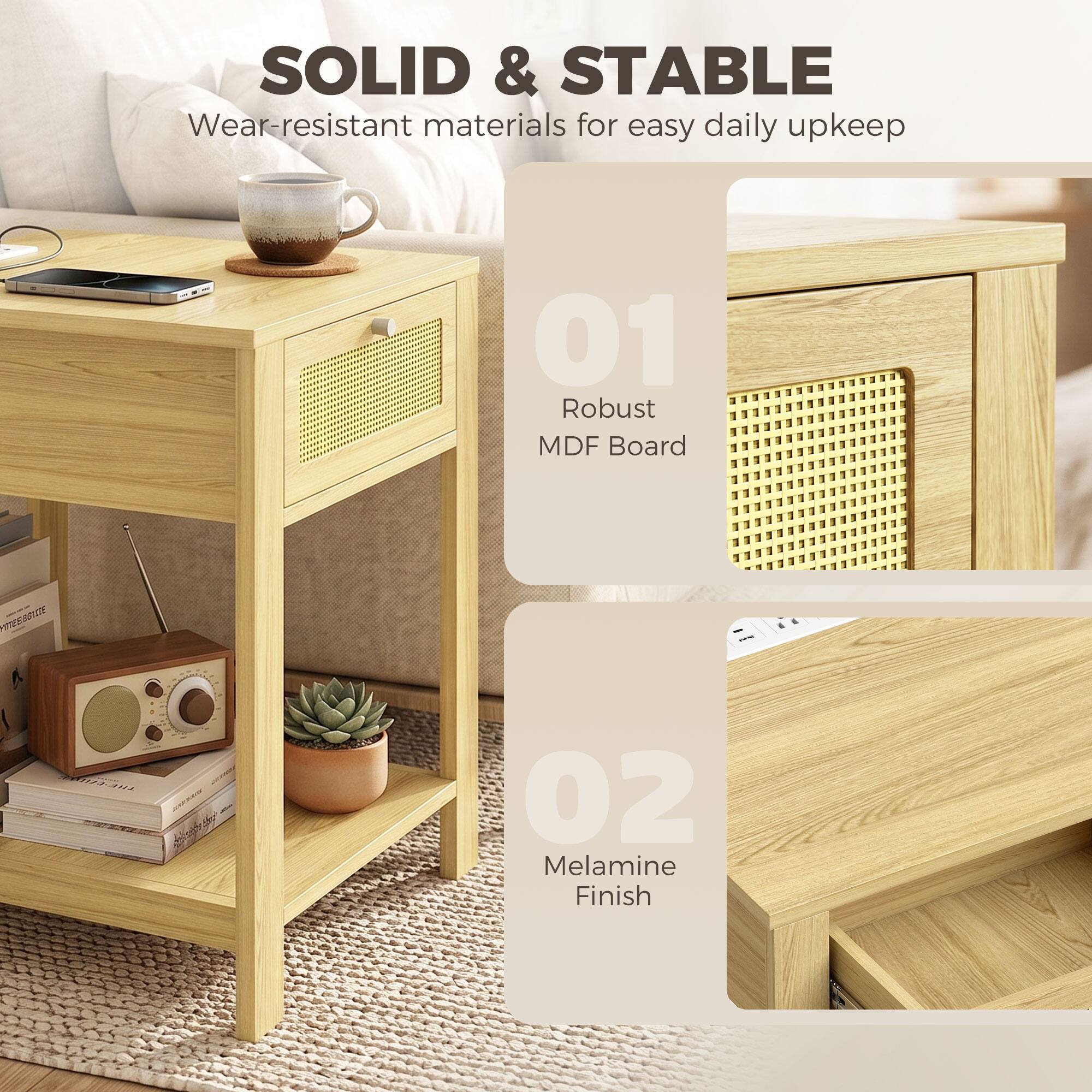 SOLID & STABLE  
Wear-resistant materials for easy daily upkeep  

01 Robust MDF Board  
02 Melamine Finish