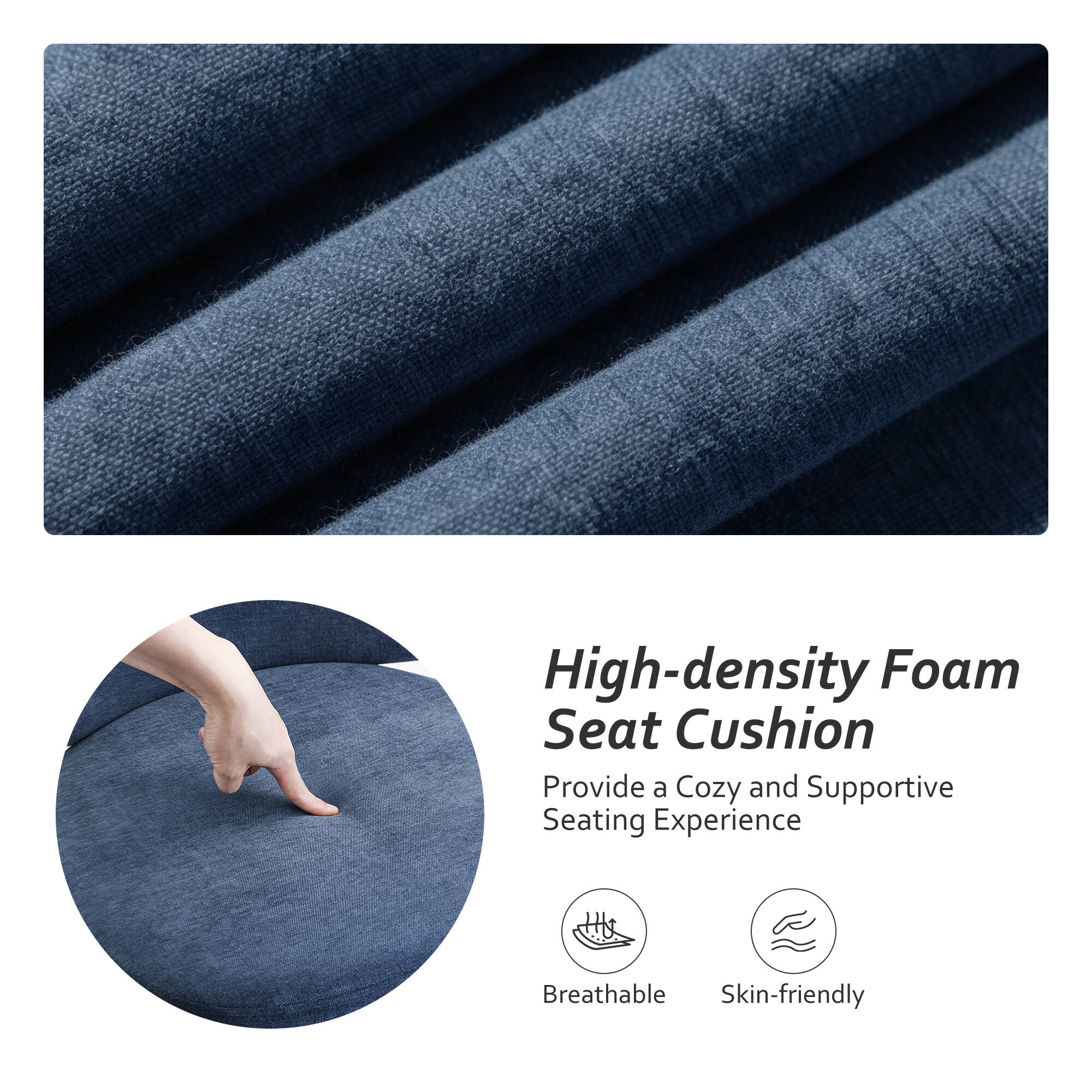 High-density Foam Seat Cushion  
Provide a Cozy and Supportive Seating Experience  
Breathable  
Skin-friendly