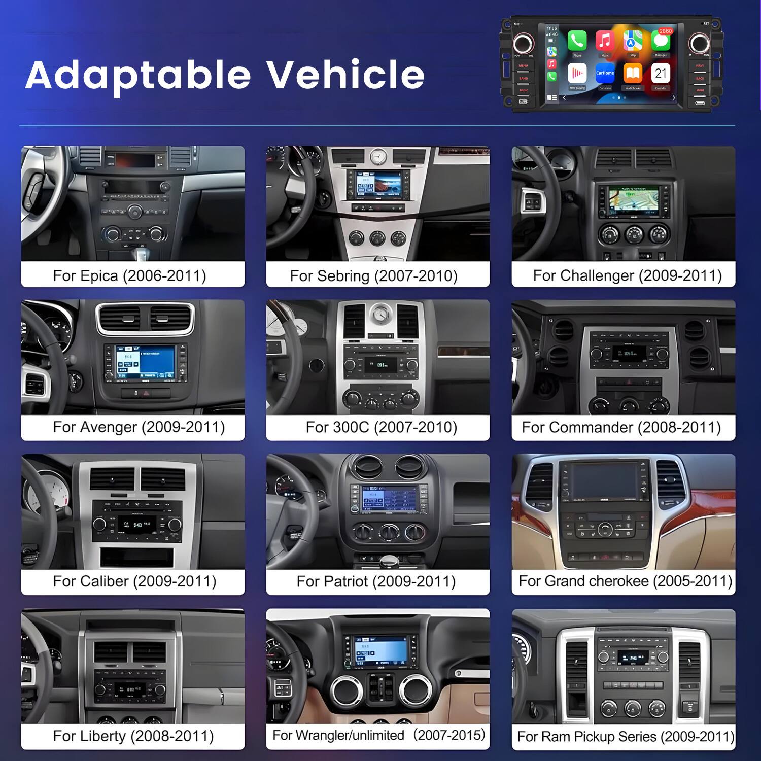 Adaptable Vehicle

- For Epica (2006-2011)
- For Sebring (2007-2010)
- For Challenger (2009-2011)
- For Avenger (2009-2011)
- For 300C (2007-2010)
- For Commander (2008-2011)
- For Caliber (2009-2011)
- For Patriot (2009-2011)
- For Grand Cherokee (2005-2011)
- For Liberty (2008-2011)
- For Wrangler/Unlimited (2007-2015)
- For Ram Pickup Series (2009-2011)